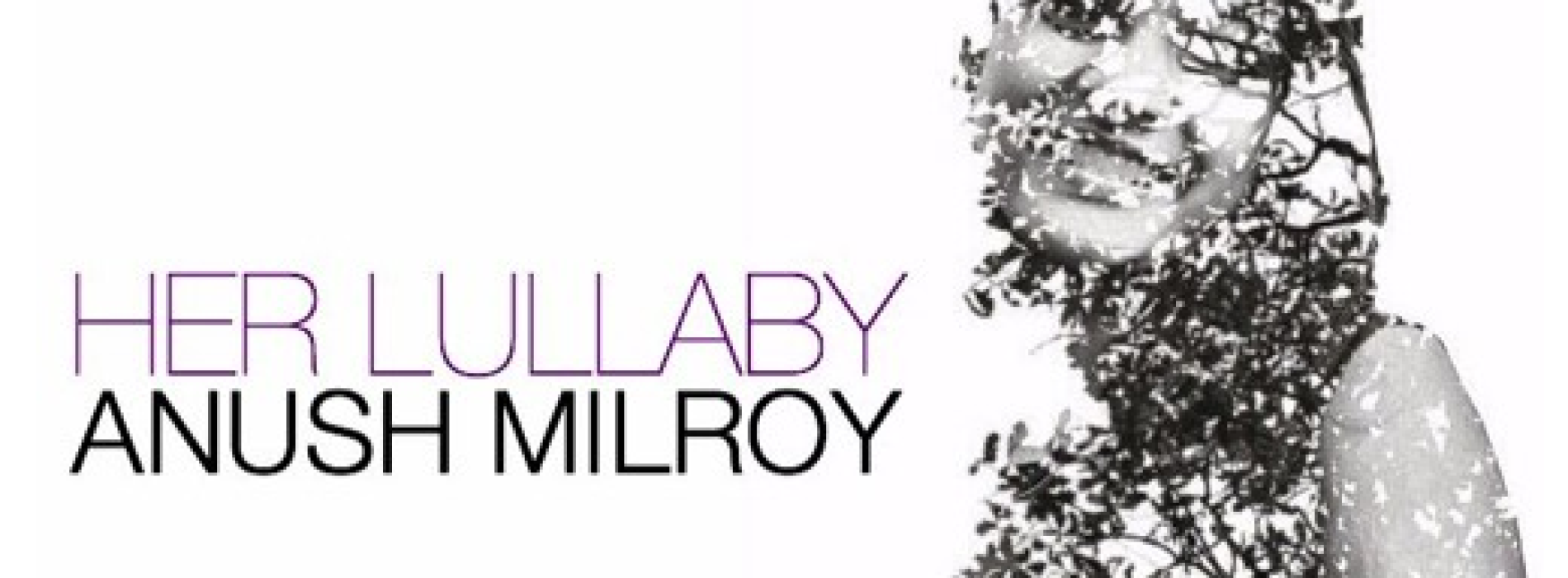 Anush Milroy – Her Lullaby (Original Mix)