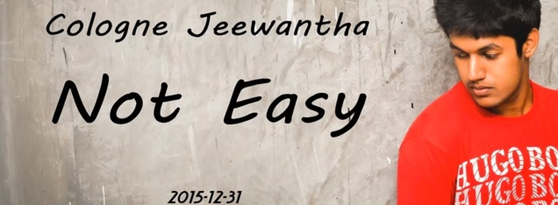 Cologne Jeewantha – Not Easy