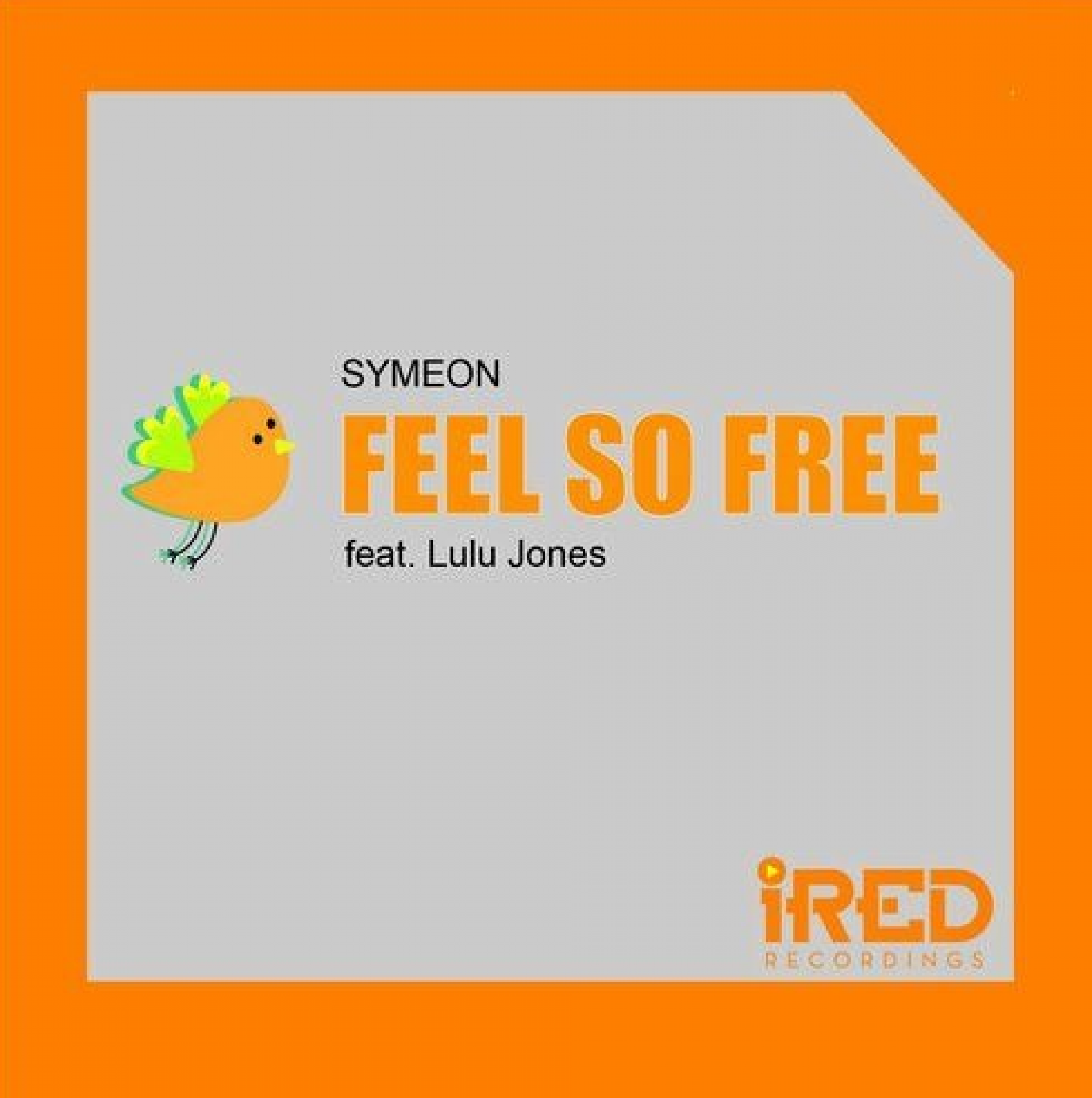 Symeon ft LuLu Jones – Feel So Free (Channa De Silva Remix)