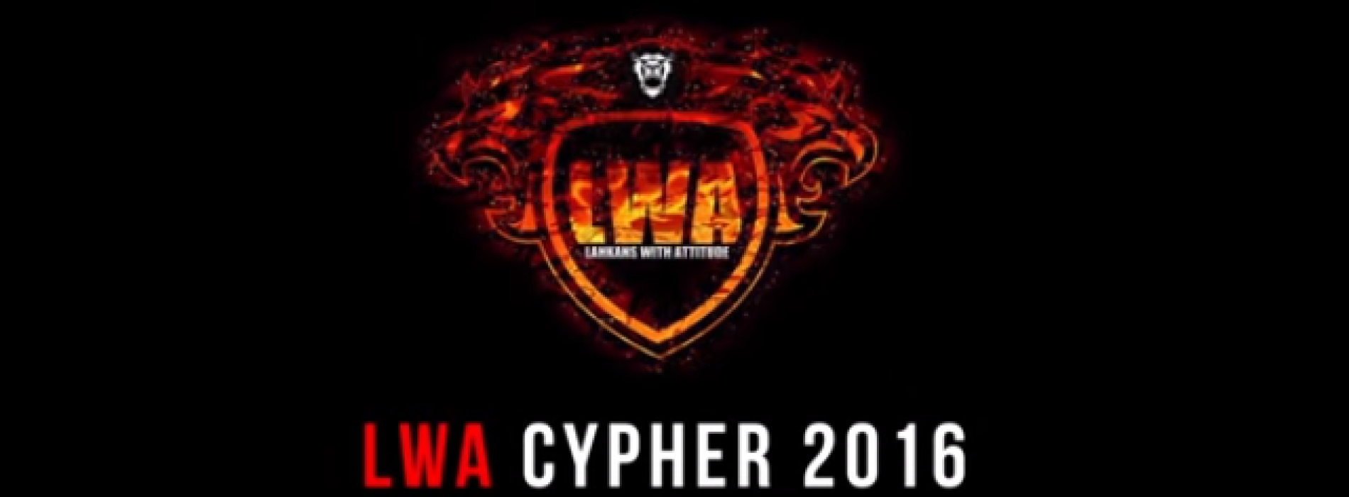 LWA CYPHER 2016 (Lankans With Attitude)