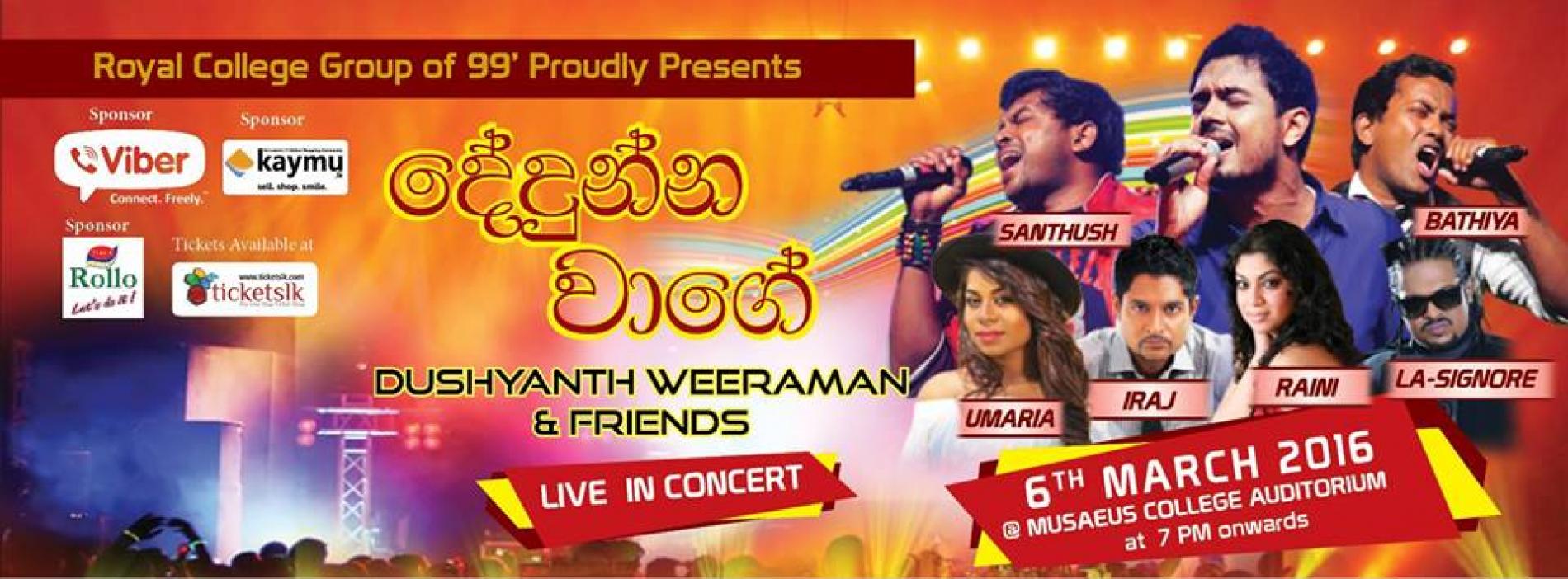 Dushyanth Weeraman & Friends Live In Concert – Dedunna Wage