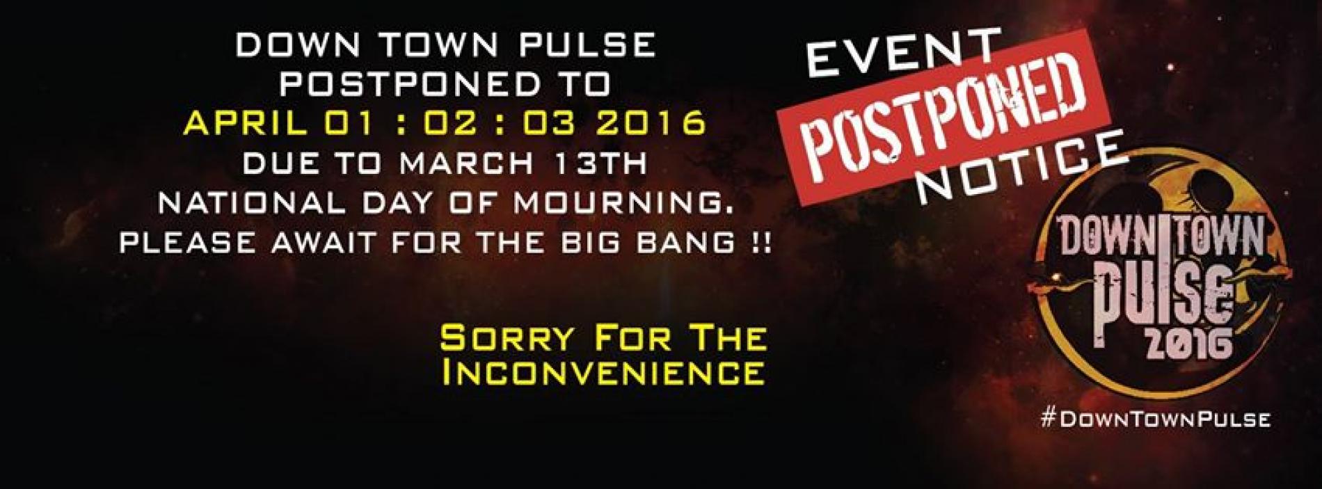 Down Town Pulse Is Postponed, What Does This Mean?