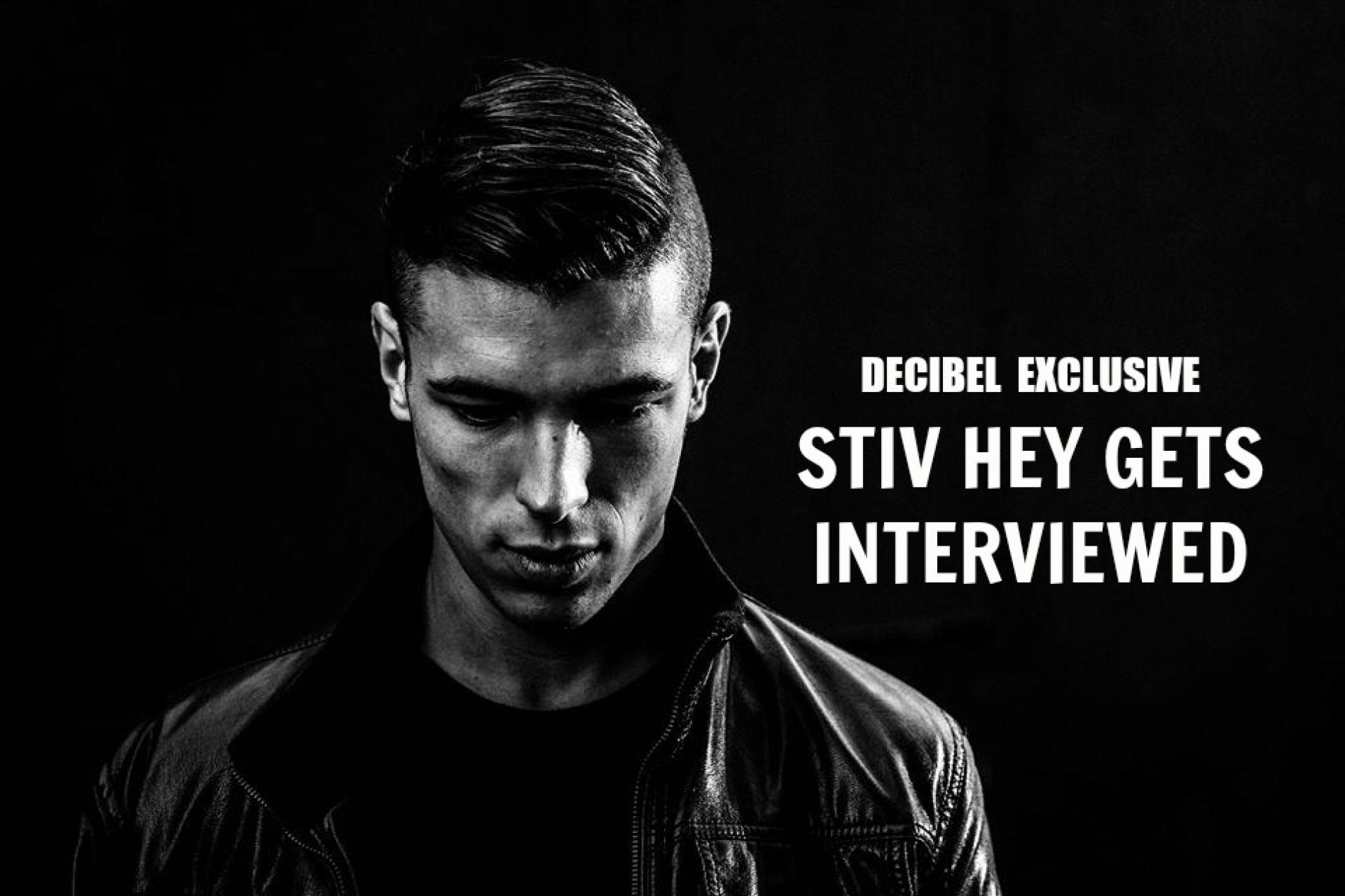 Decibel Exclusive: Stiv Hey