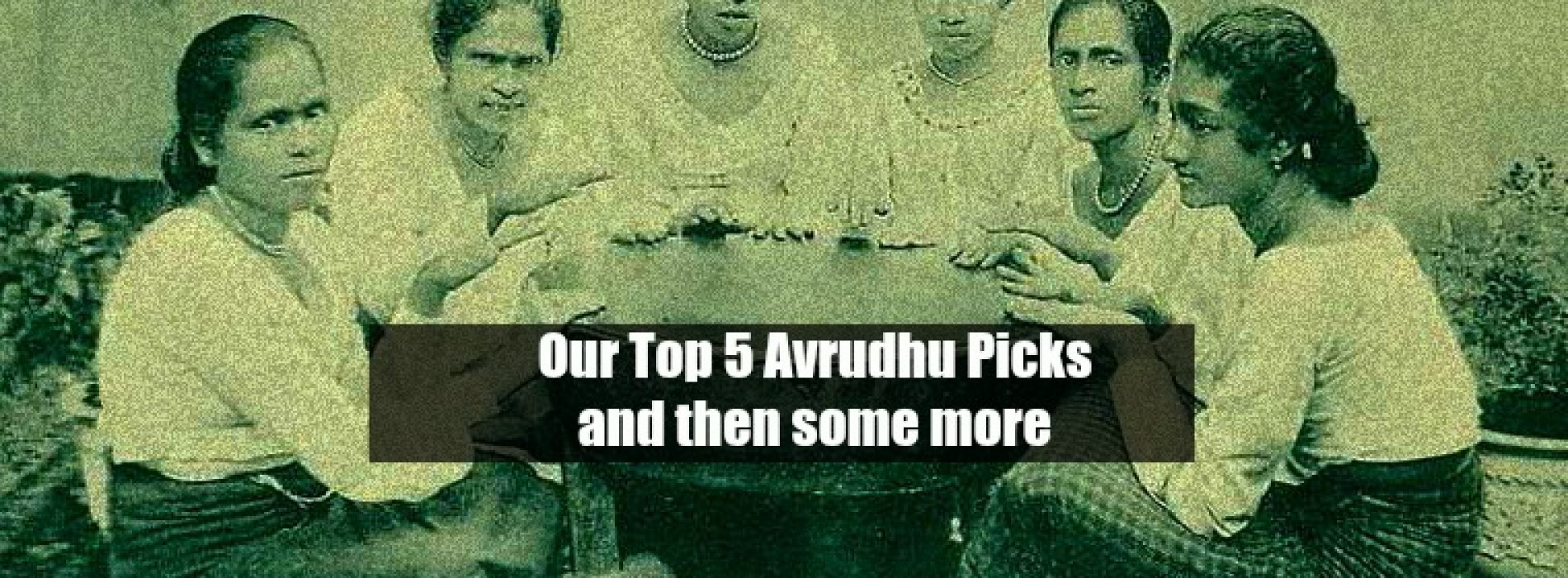 Decibel’s Avrudhu Top 5 & More