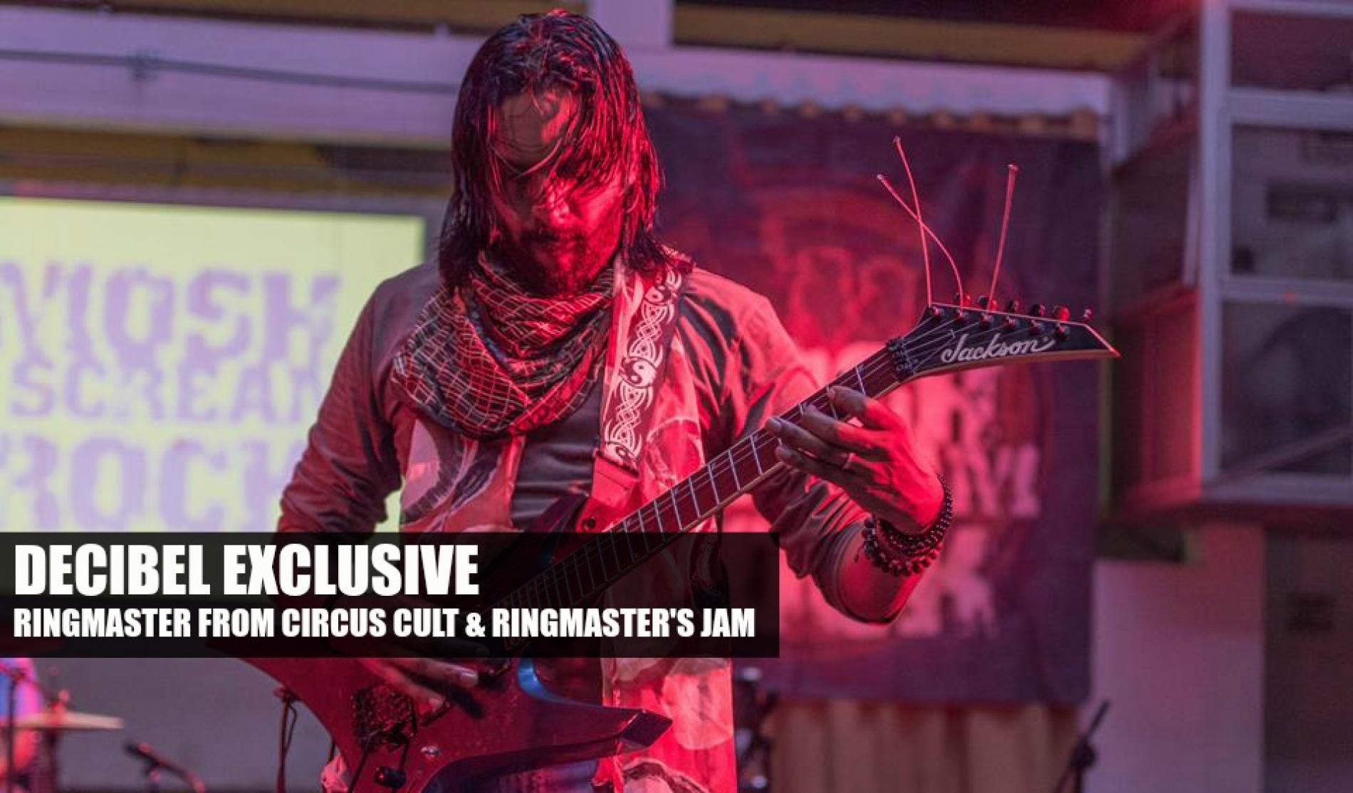 Decibel Exclusive : Ringmaster From Circus Cult / Ringmaster’s Jam