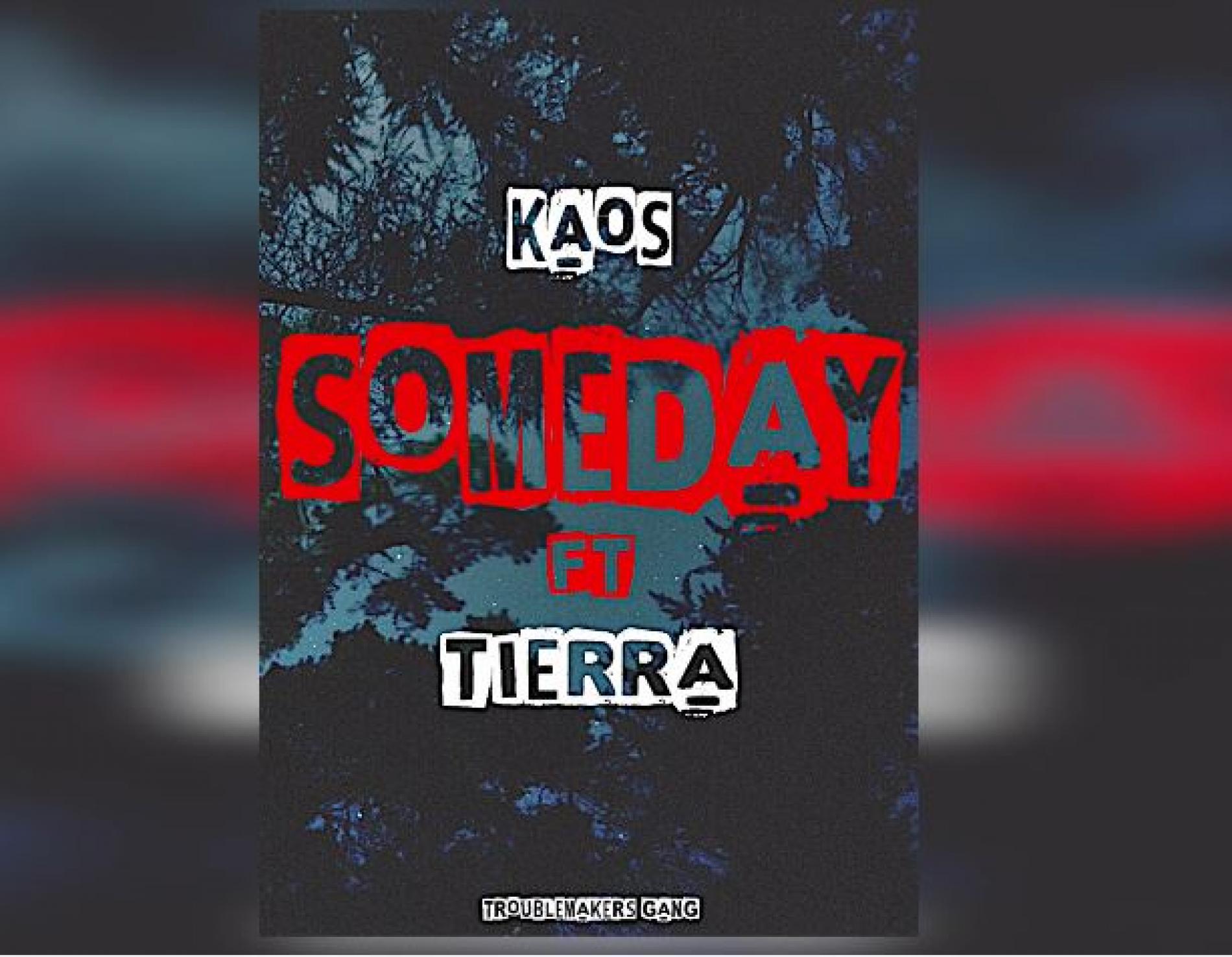 Kaos Ft Tierra – Someday (official audio)