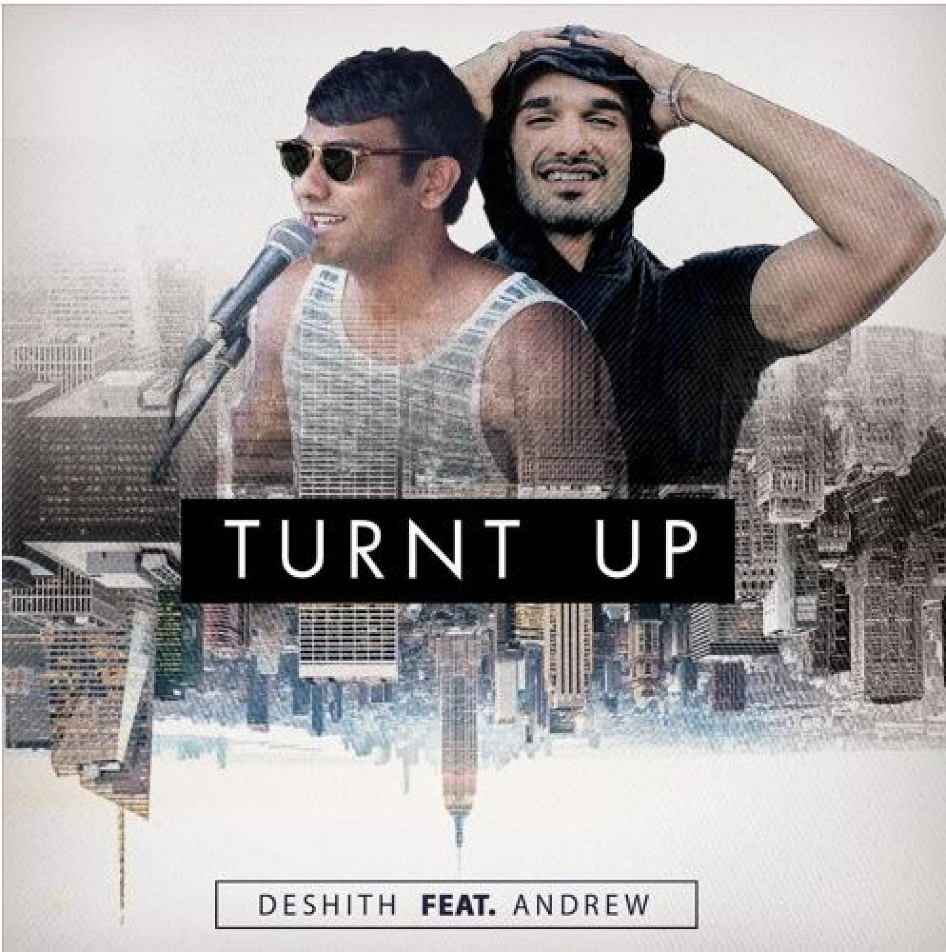 Deshith Ft Andrew – Turnt Up