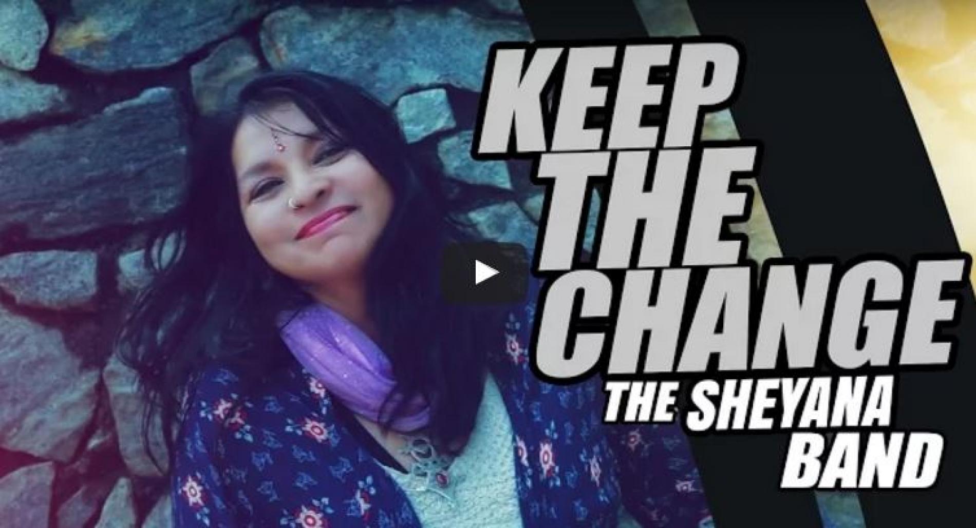The Sheyana Band – Keep The Change