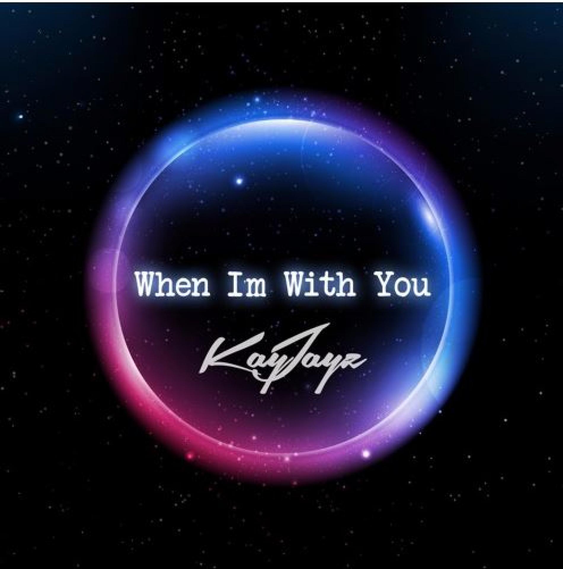 Kayjayz – When I’m With You