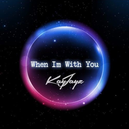 Kayjayz – When I’m With You