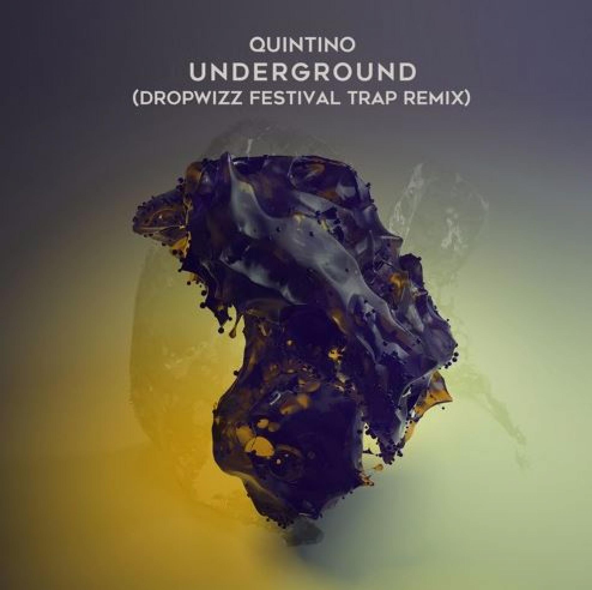 Quintino – Underground (Dropwizz ‘Festival Trap’ Remix)