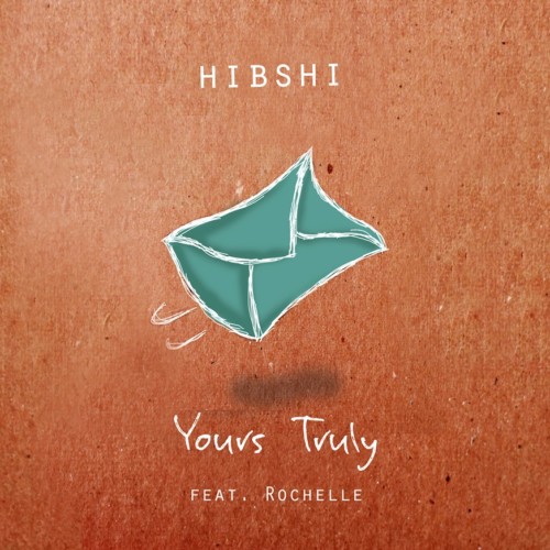 Hibshi Ft Rochelle – Yours Truly