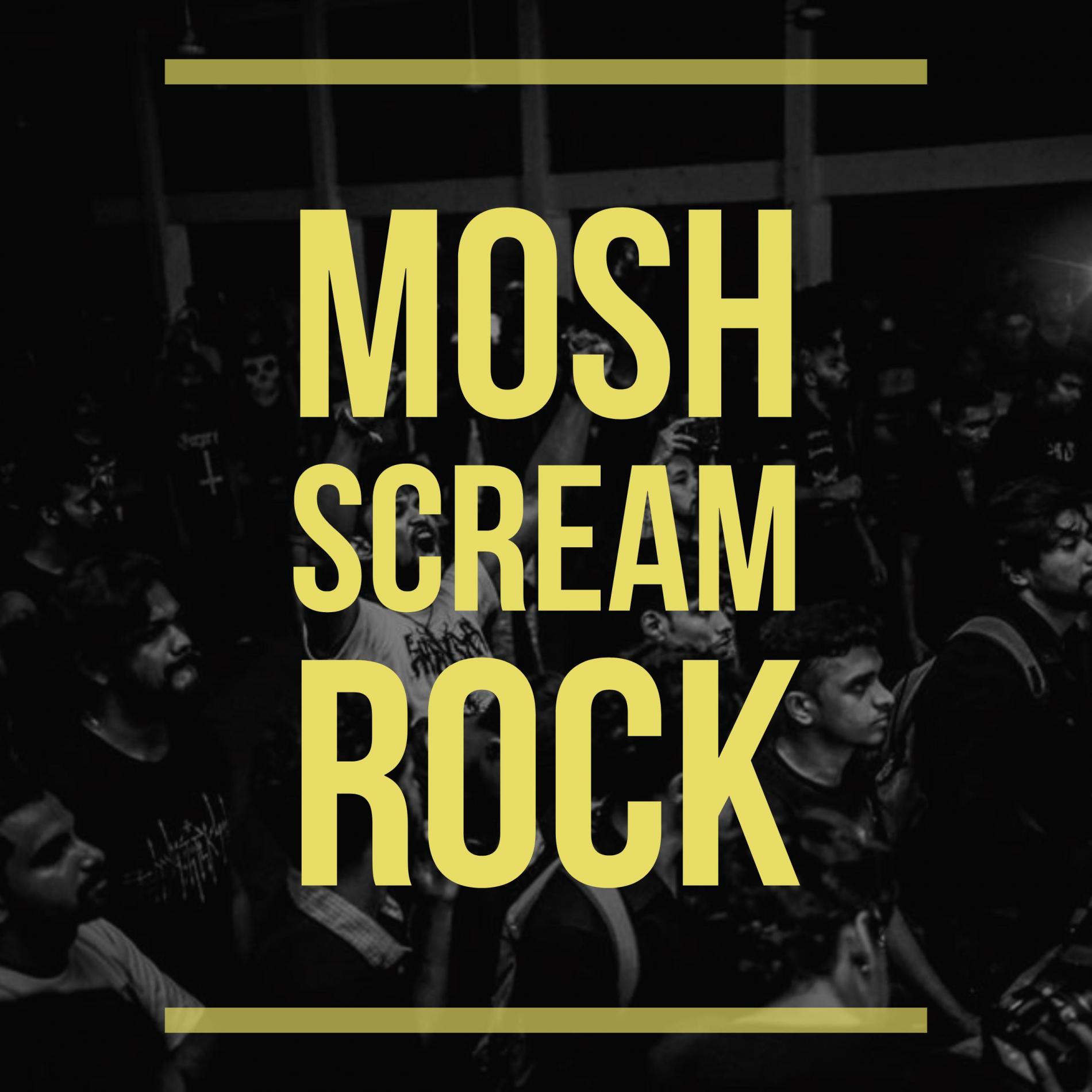MOSH SCREAM ROCK – XI
