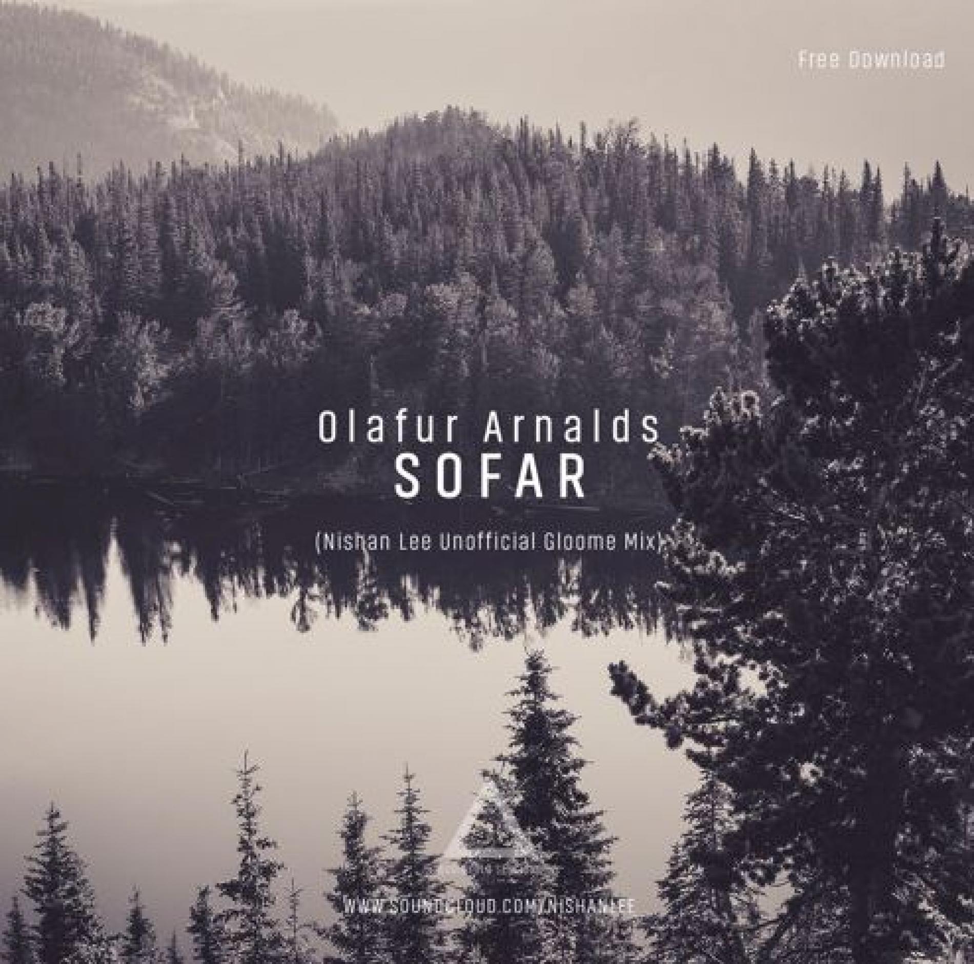 Olafur Arnalds – So Far (Nishan Lee Unofficial Gloome Mix)