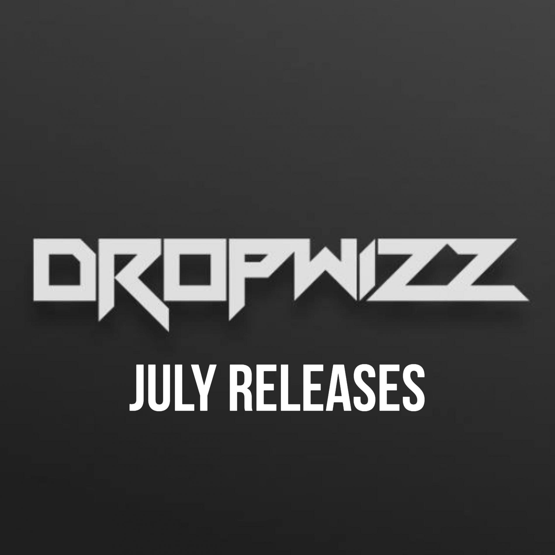 Dropwizz – The July Releases