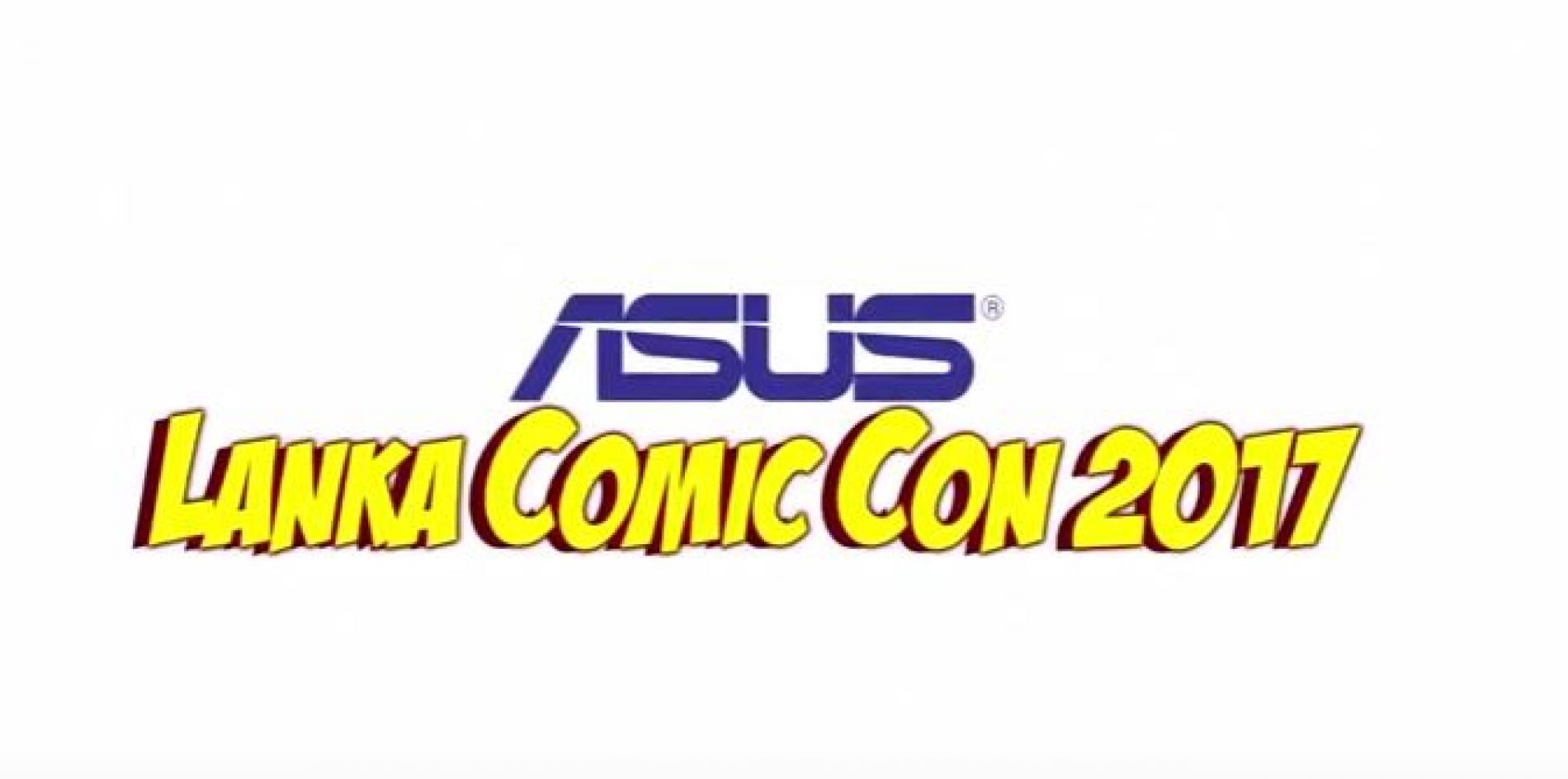 All You Need To Know About The Asus Lanka Comic Con This Year!