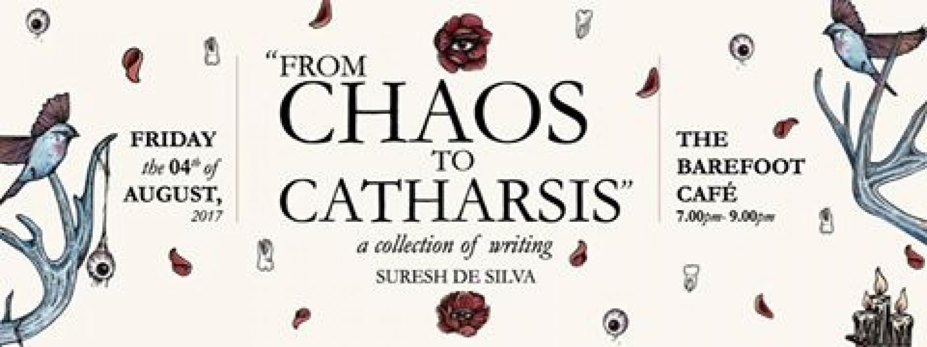 From Chaos To Catharsis