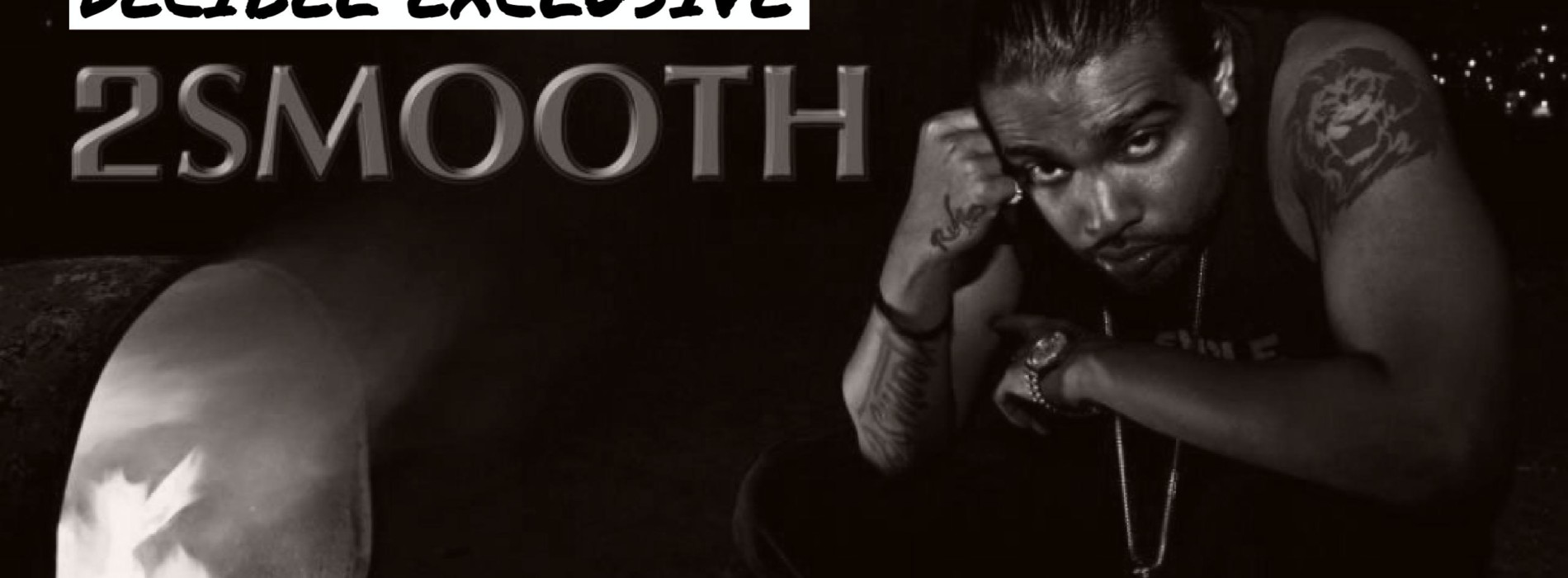 Decibel Exclusive : Rapper 2Smooth
