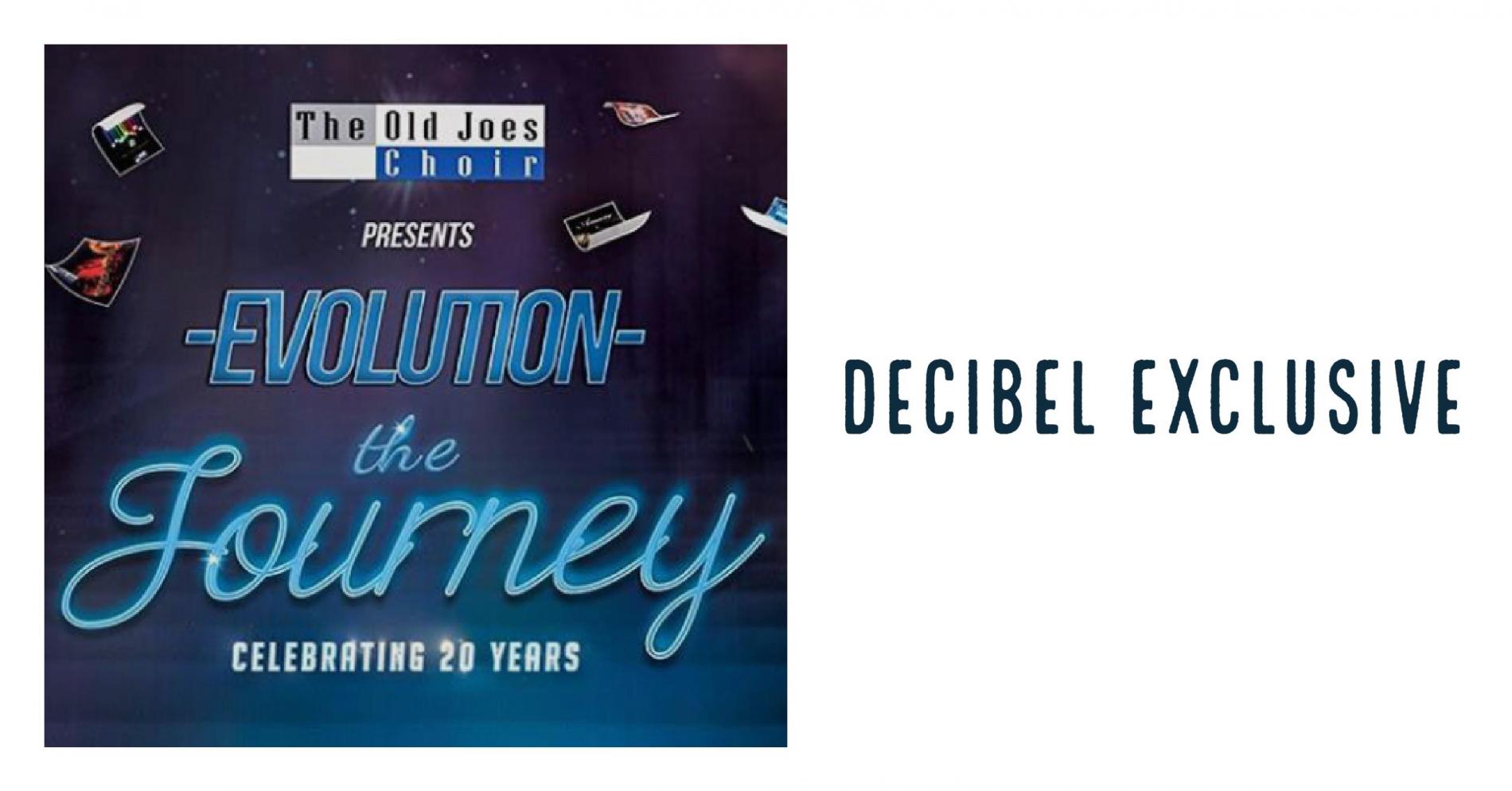 Decibel Exclusive : Evolution: The Journey By The Old Joes Choir
