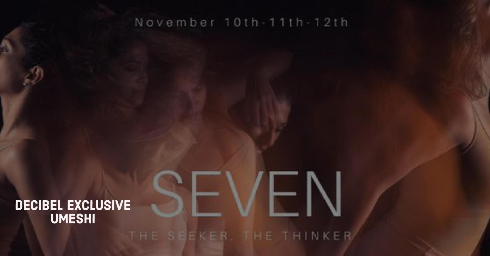 Seven : The Seeker, The Thinker Is On This Weekend