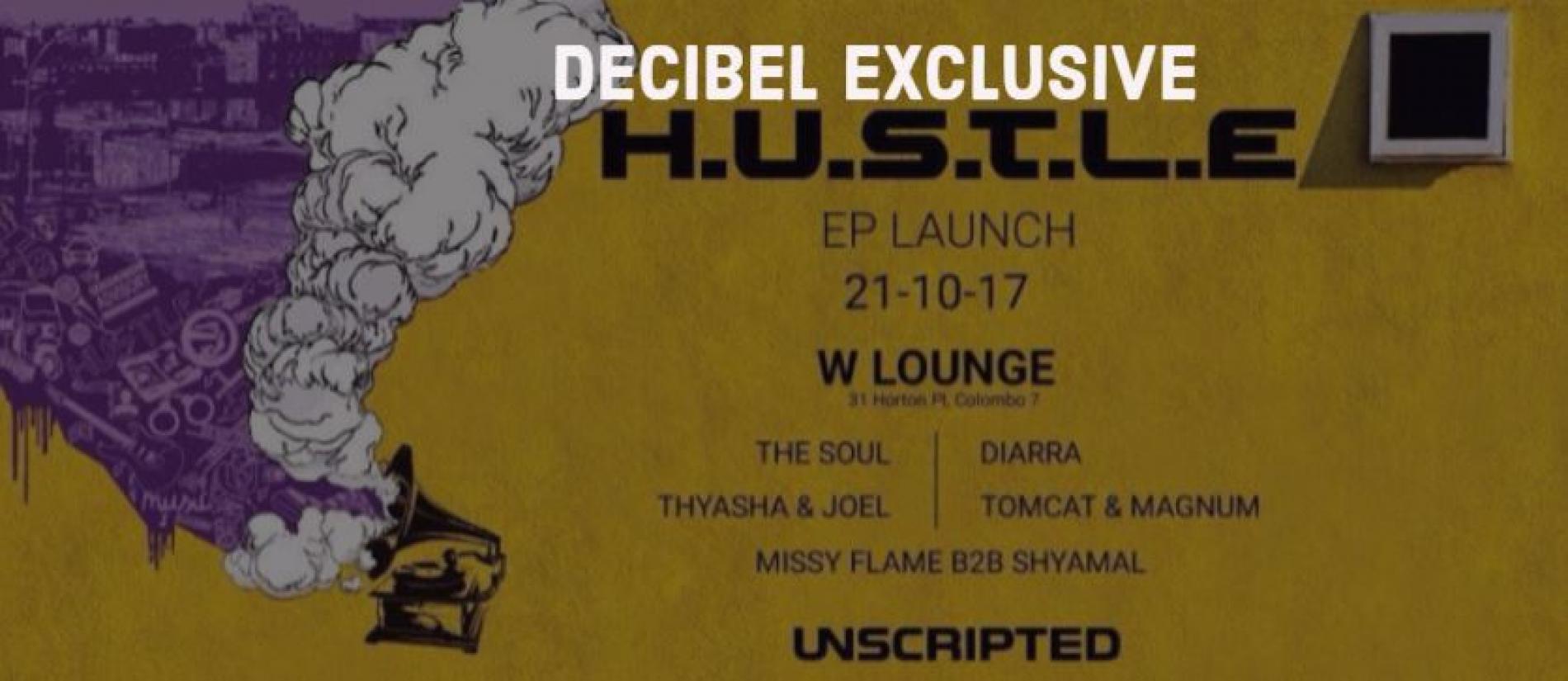 Decibel Exclusive : Unscripted EP Launch (H.U.S.T.L.E)