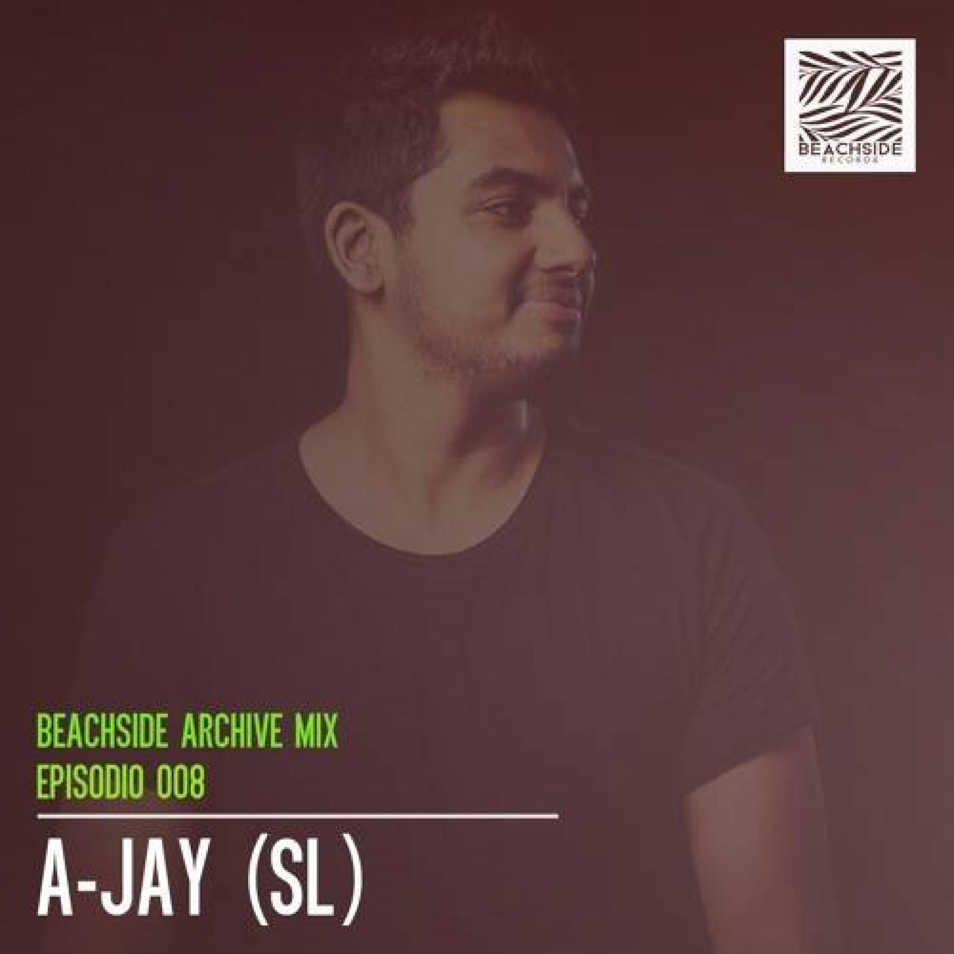 A-Jay : Beachside Archive Mix – Episode 008