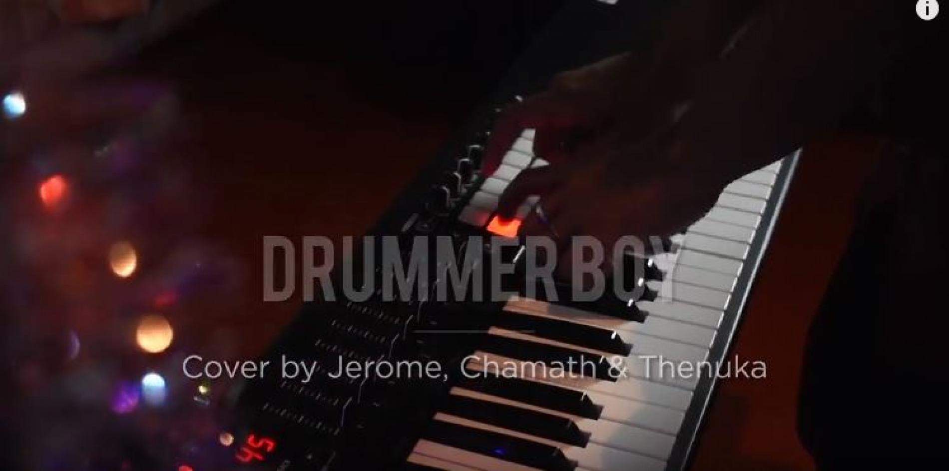 Jerome, Chamath & Thenuka – Drummer Boy (cover)