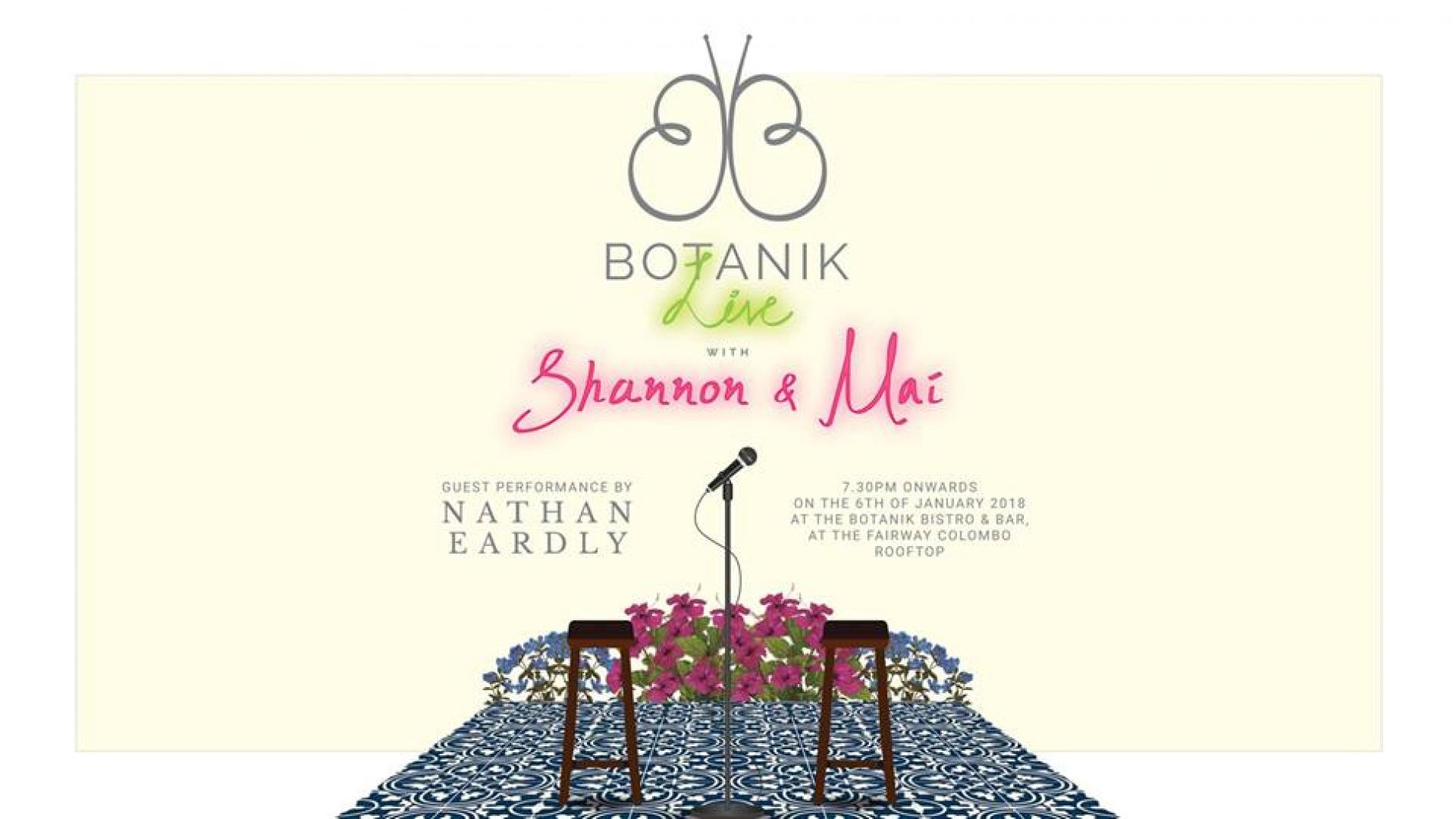 Botanik Live with Shannon and Mai