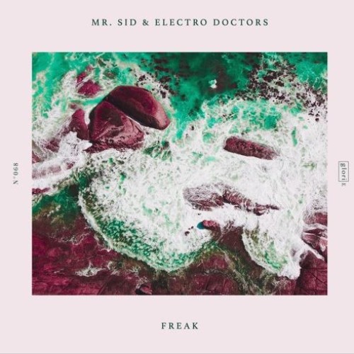 Mr. Sid & Electro Doctors – Freak (Preview) | January 31
