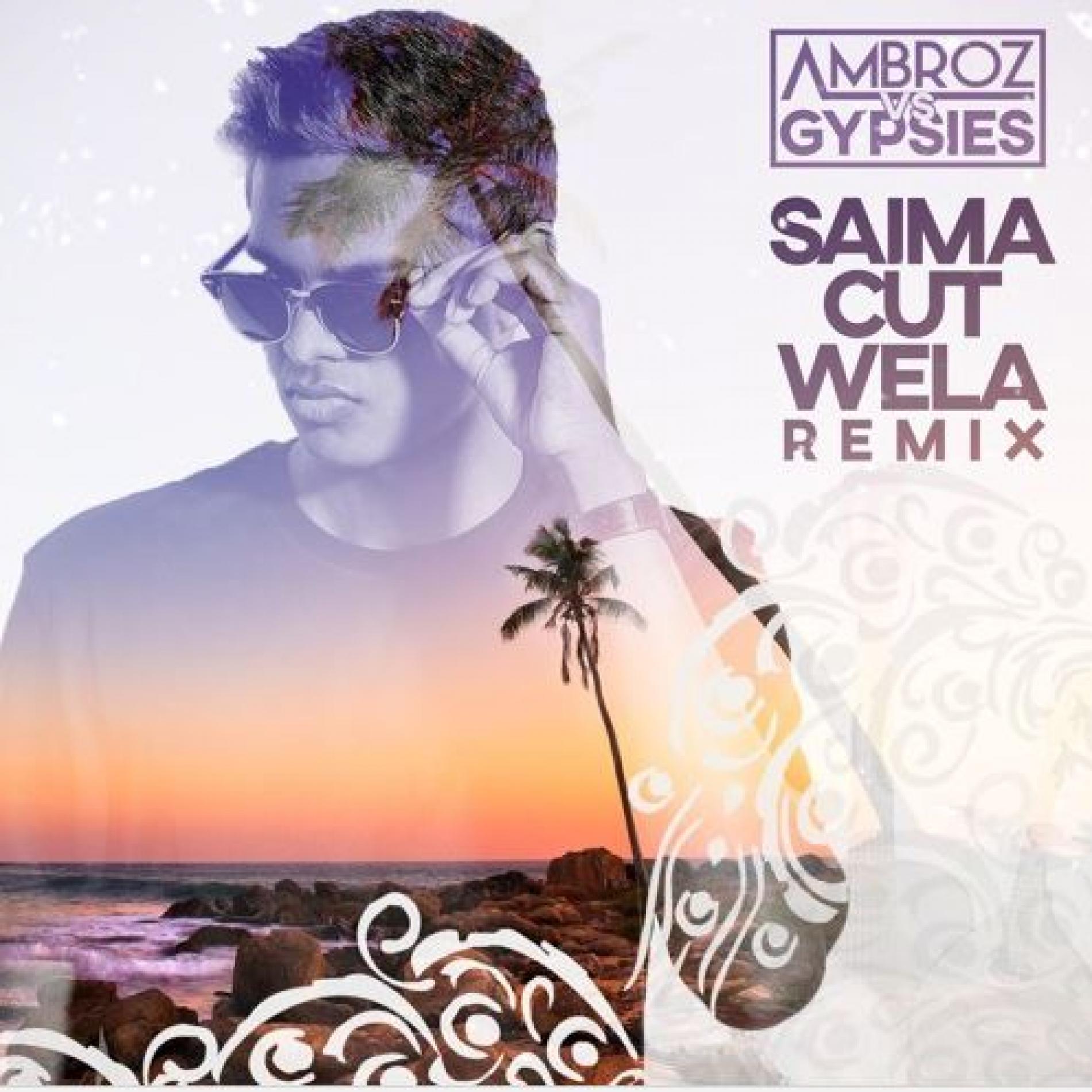 Ambroz vs Gypsies – Saima Cut Wela Remix
