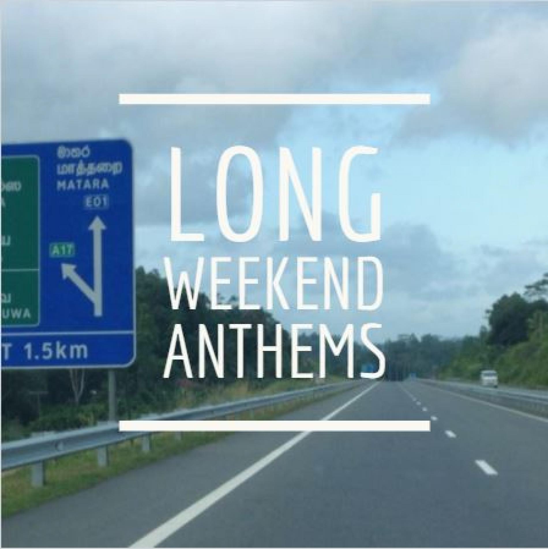 Long Weekend Anthems – March