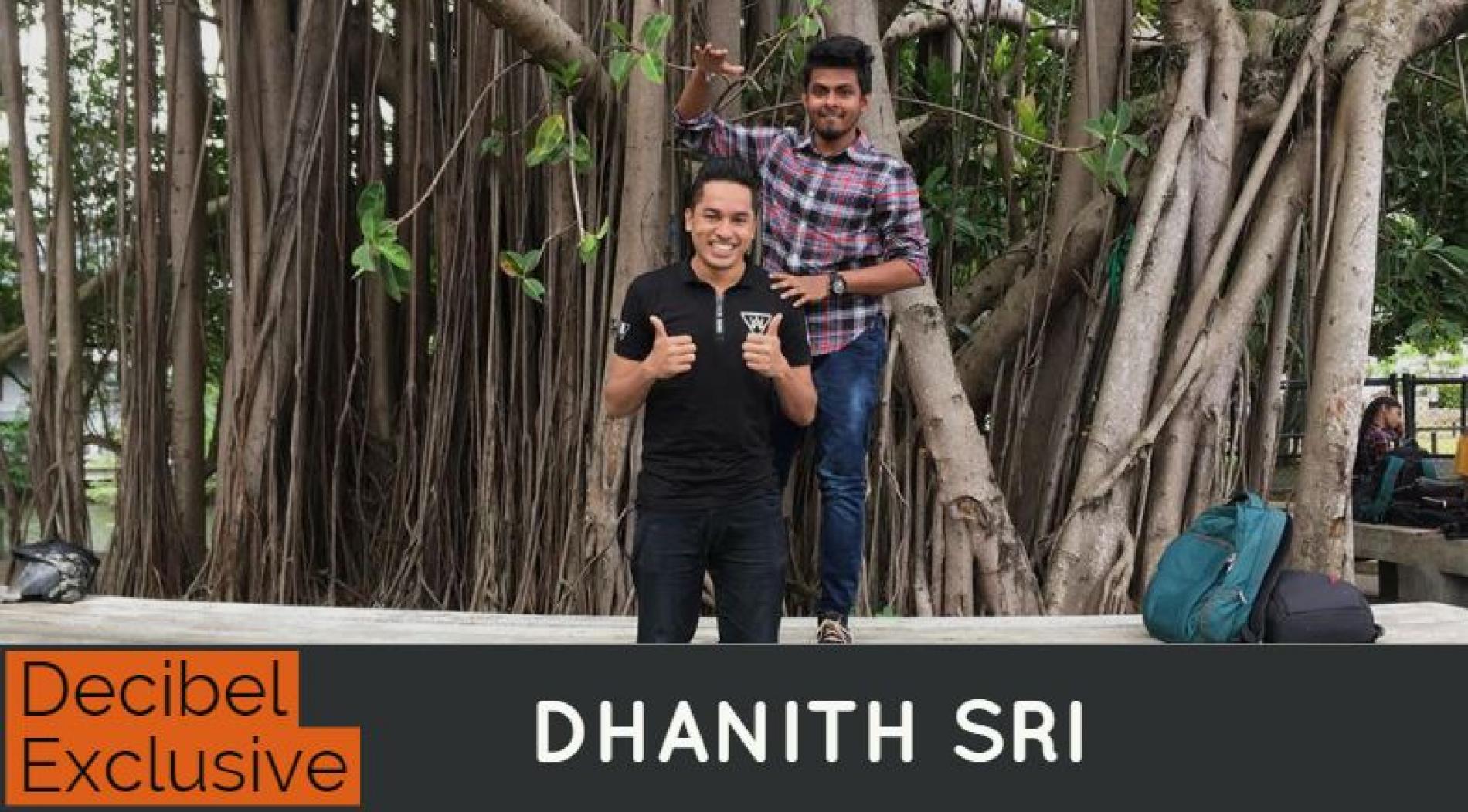 Decibel Exclusive : Dhanith Sri