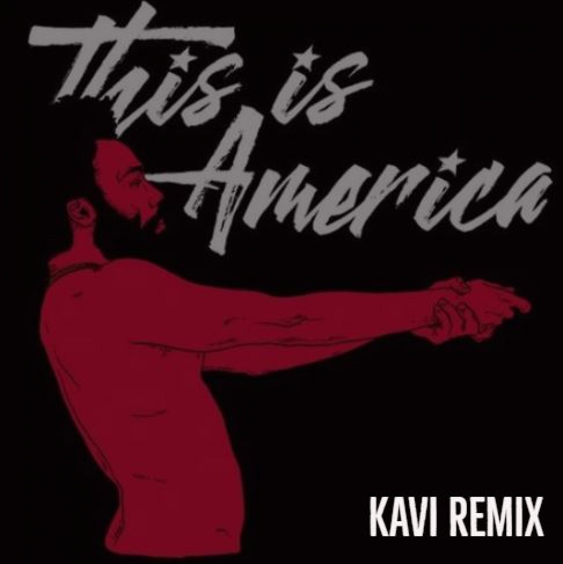 Childish Gambino – This Is America (Kavi Remix)
