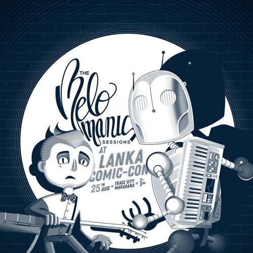 Melomanic Sessions Returns And This Time @ Lanka Comic Con!
