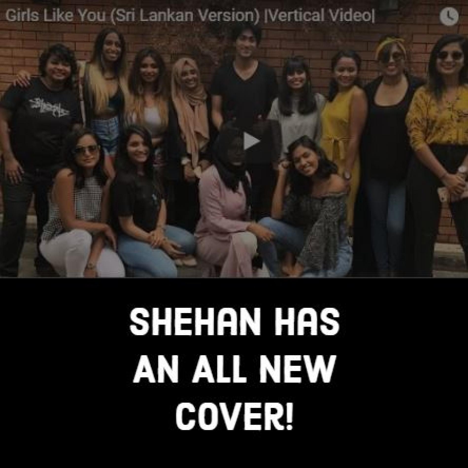 Shehan – Girls Like You (cover)