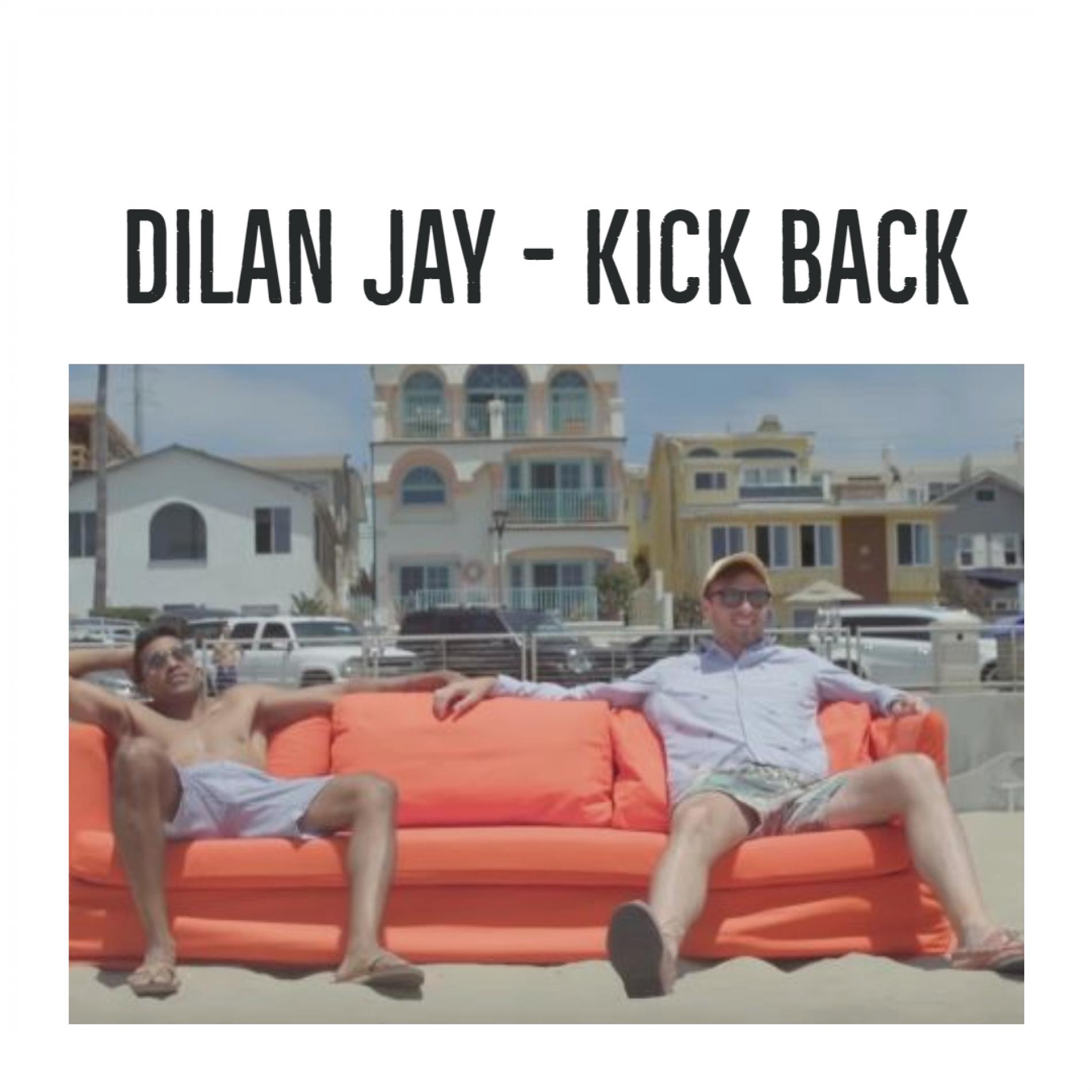 Dilan Jay – Kick Back