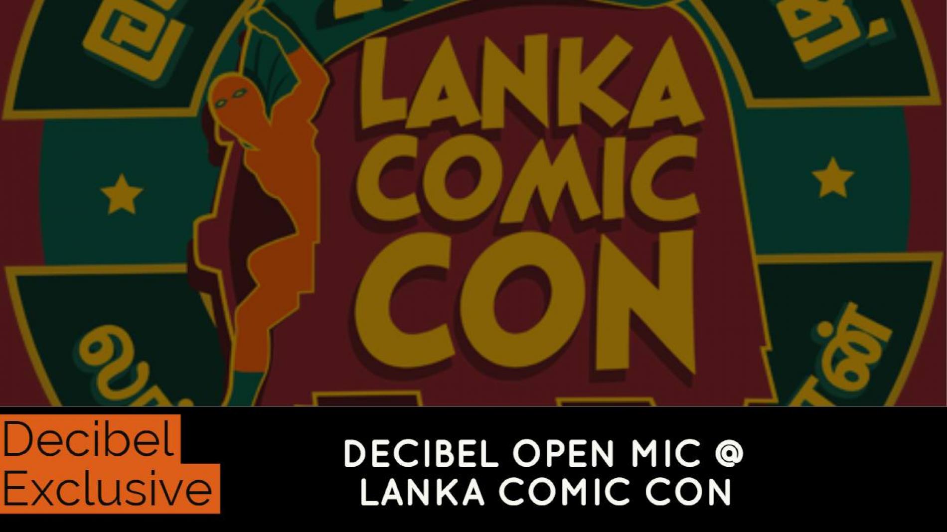 Decibel Open Mic Event @ Lanka Comic Con