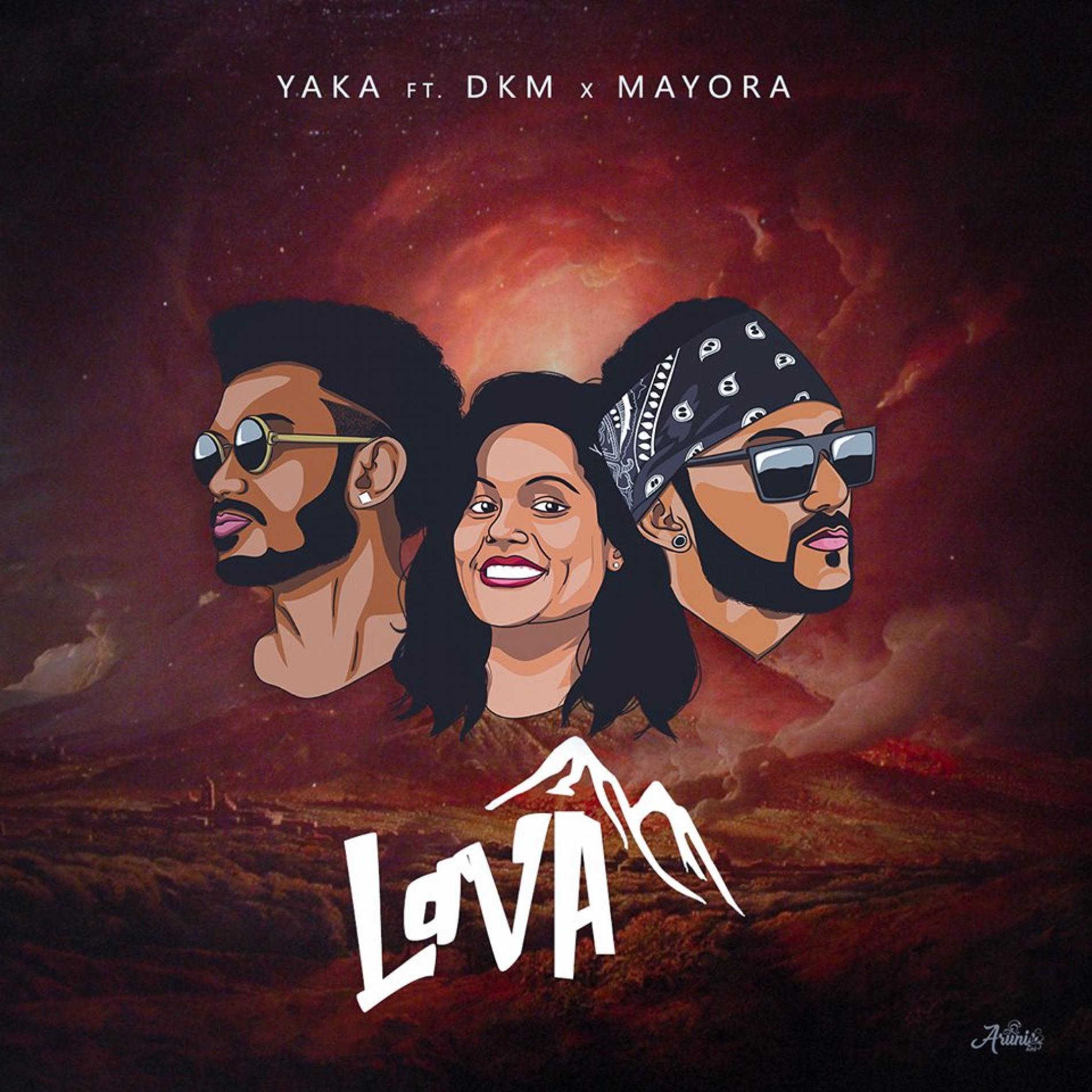 YAKA Ft DKM & Mayora – Lava (Official Music Video)