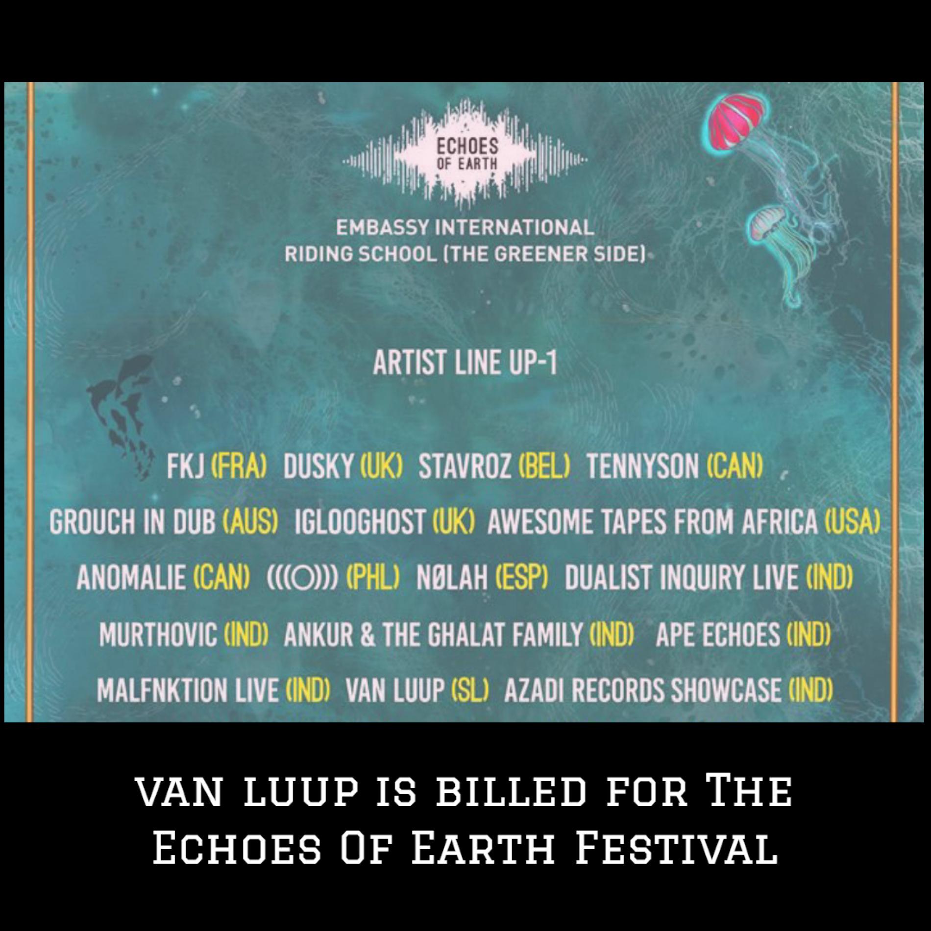Van Luup To Perform @ The Echoes Of Earth Festival
