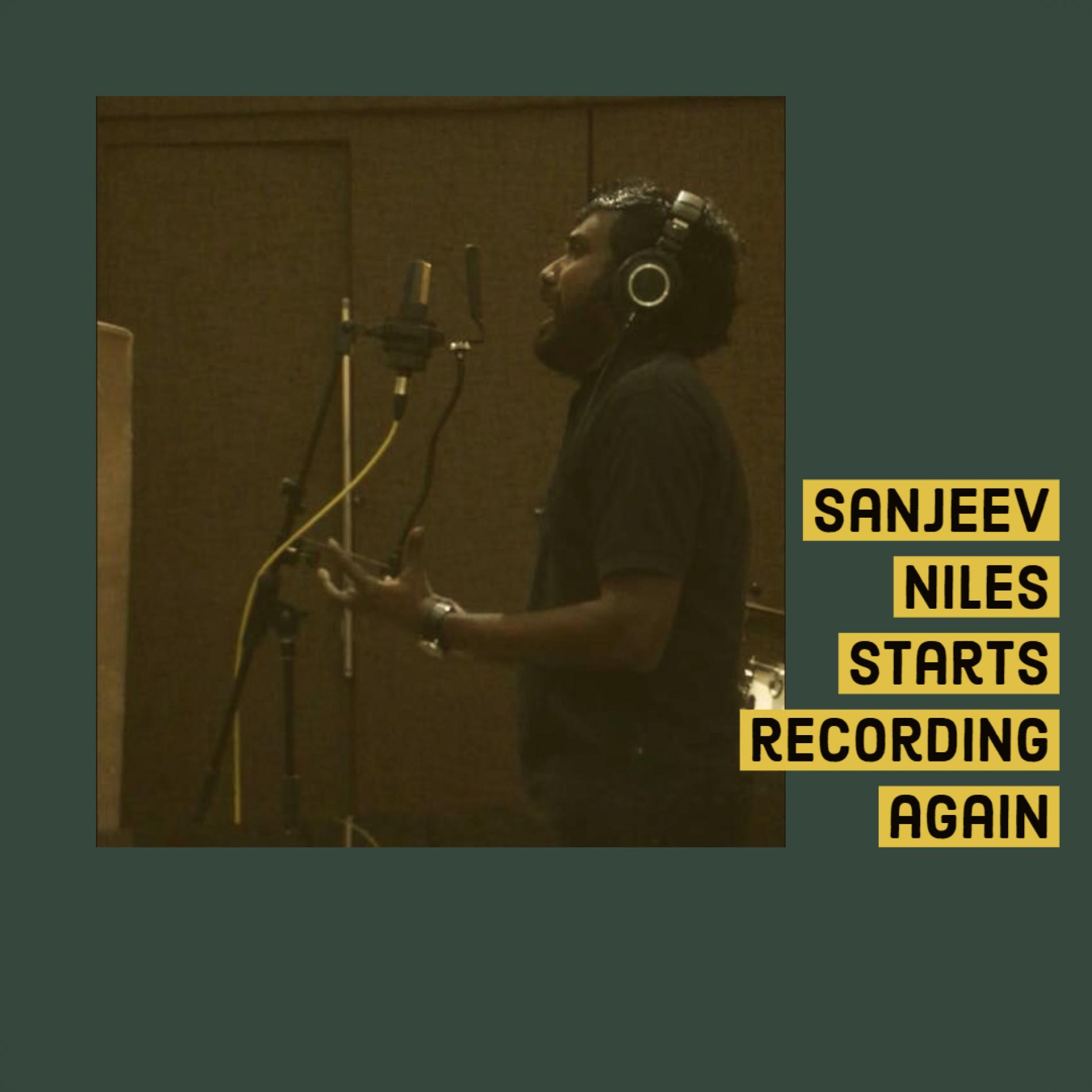 Sanjeev Niles Is Recording Again!