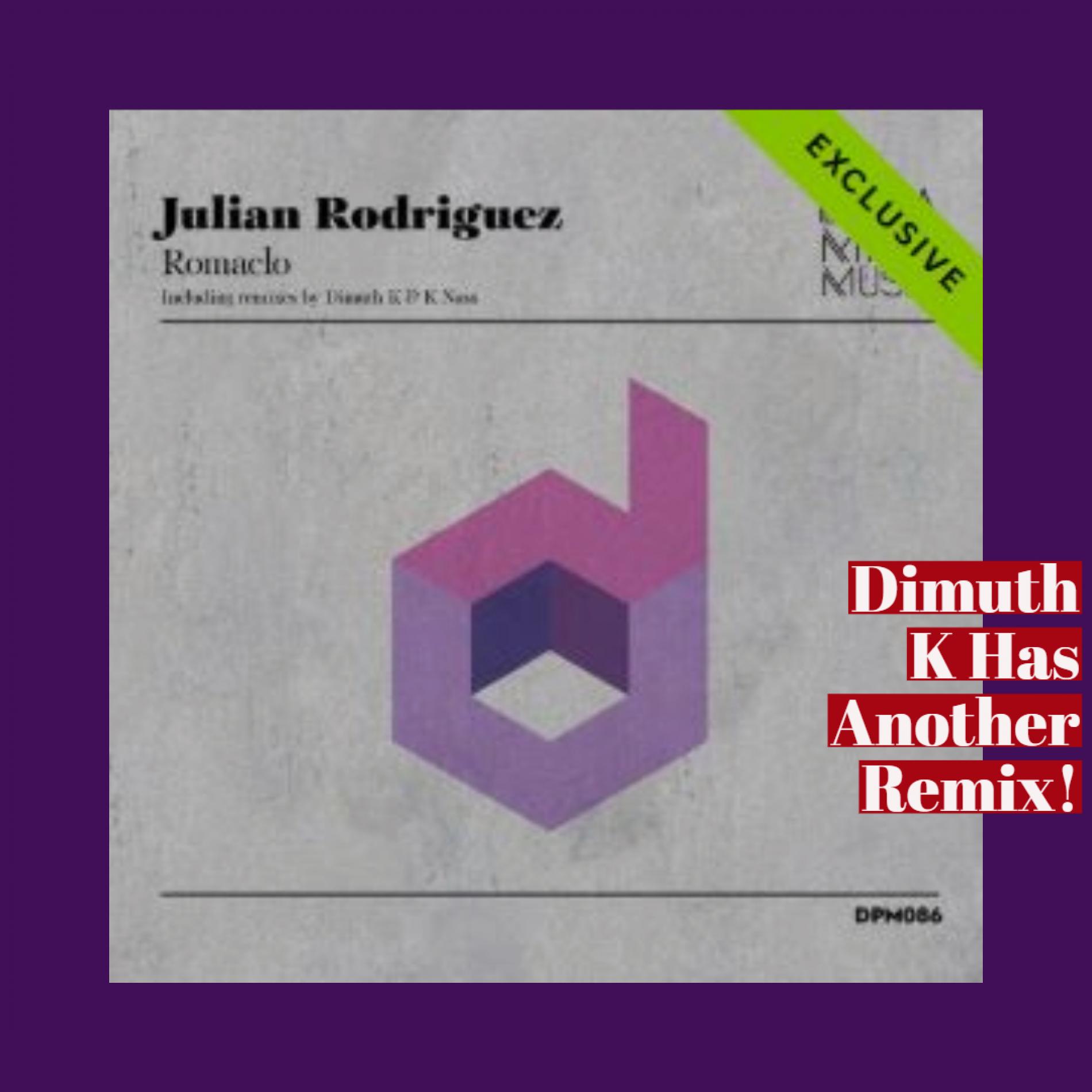 Romaclo By Julian Rodriguez Get’s The Dimuth K Remix Treatment