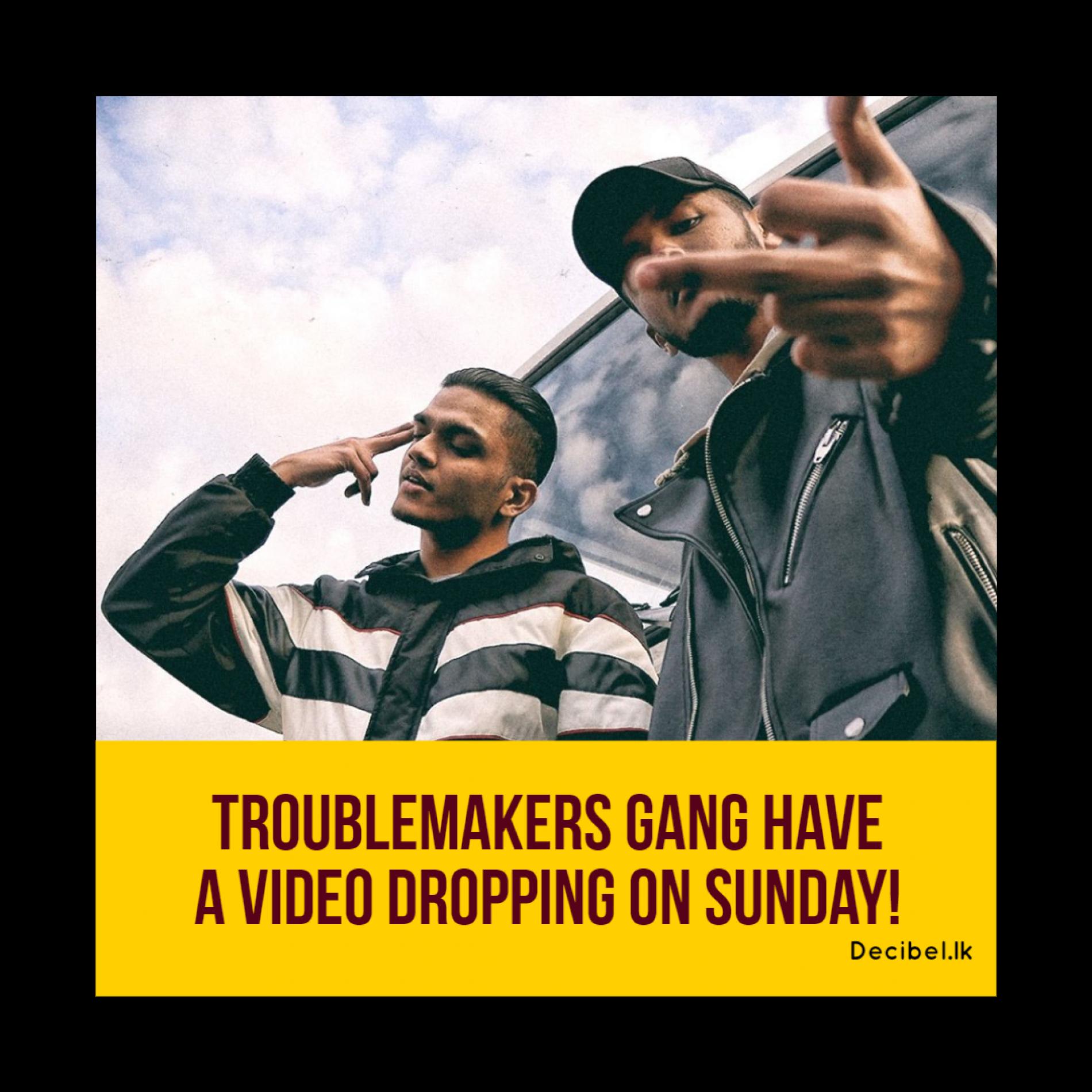 TroubleMakers Gang Have A New Video Dropping On Sunday