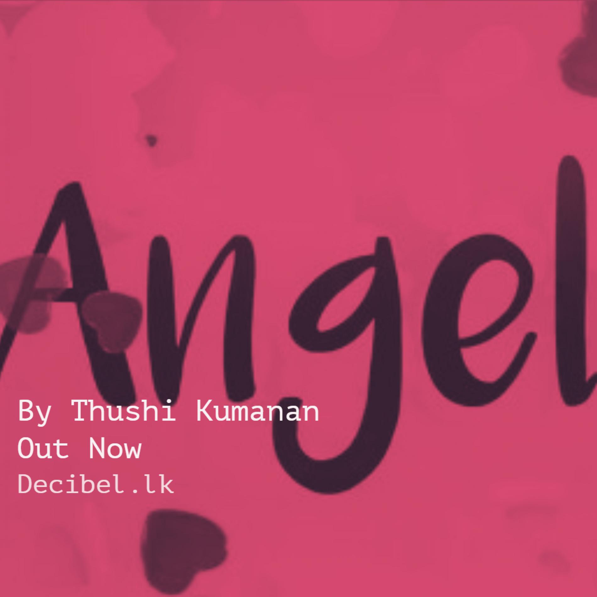 Thushi Kumanan – Angel (Official Lyric Video)