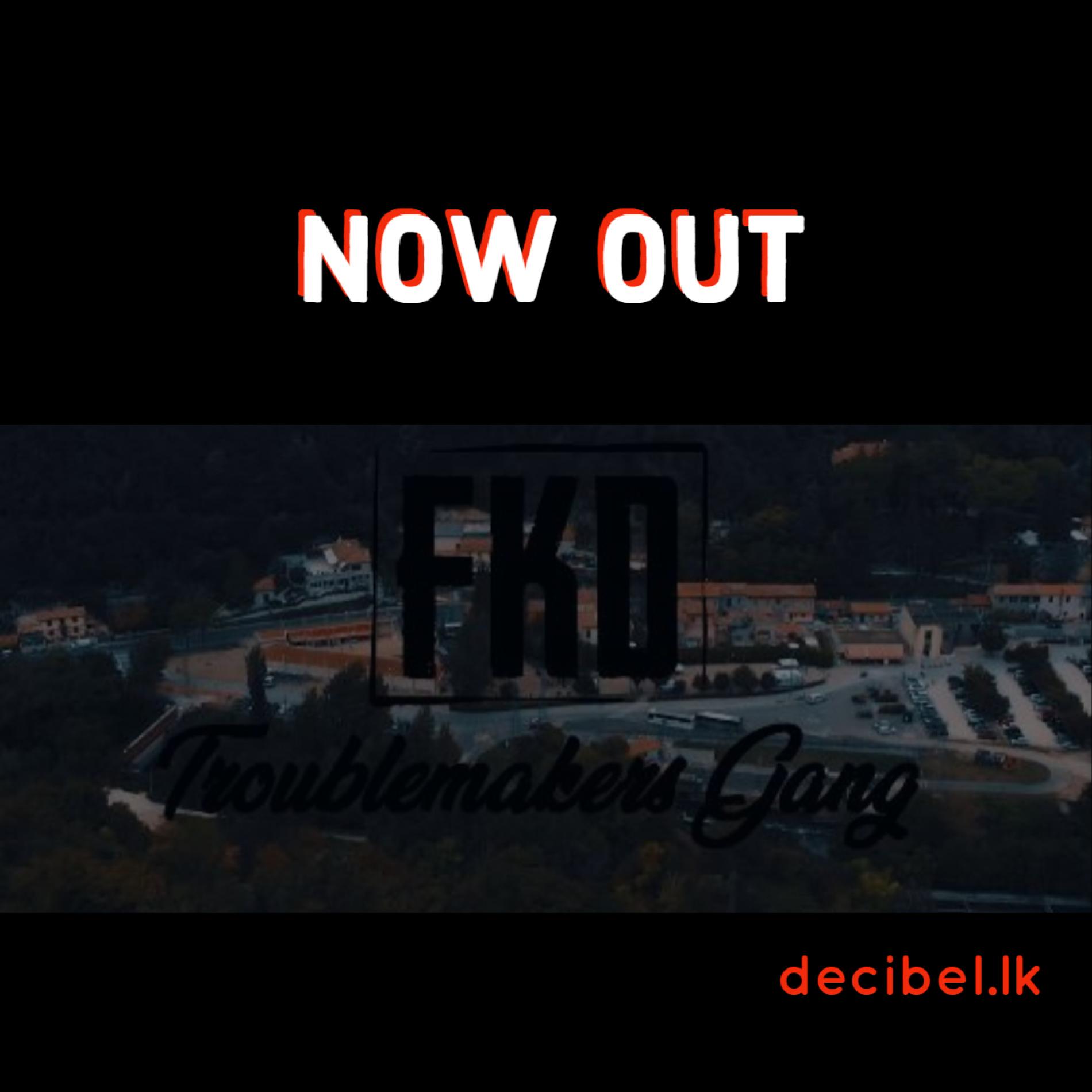Troublemakers Gang – FKD (music video)
