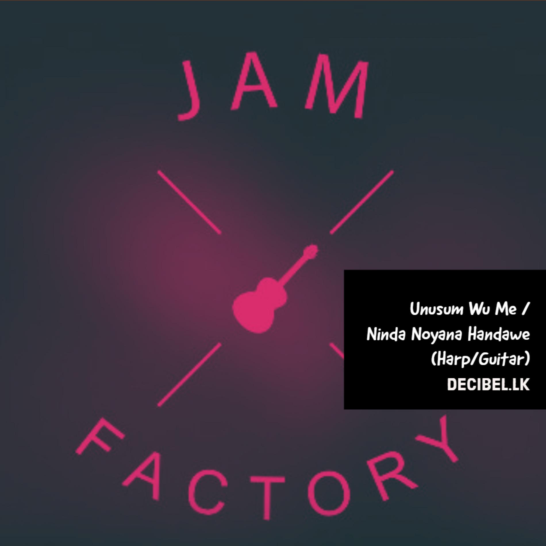 Jam Factory – Unusum Wu Me / Ninda Noyana Handawe (Harp/Guitar)