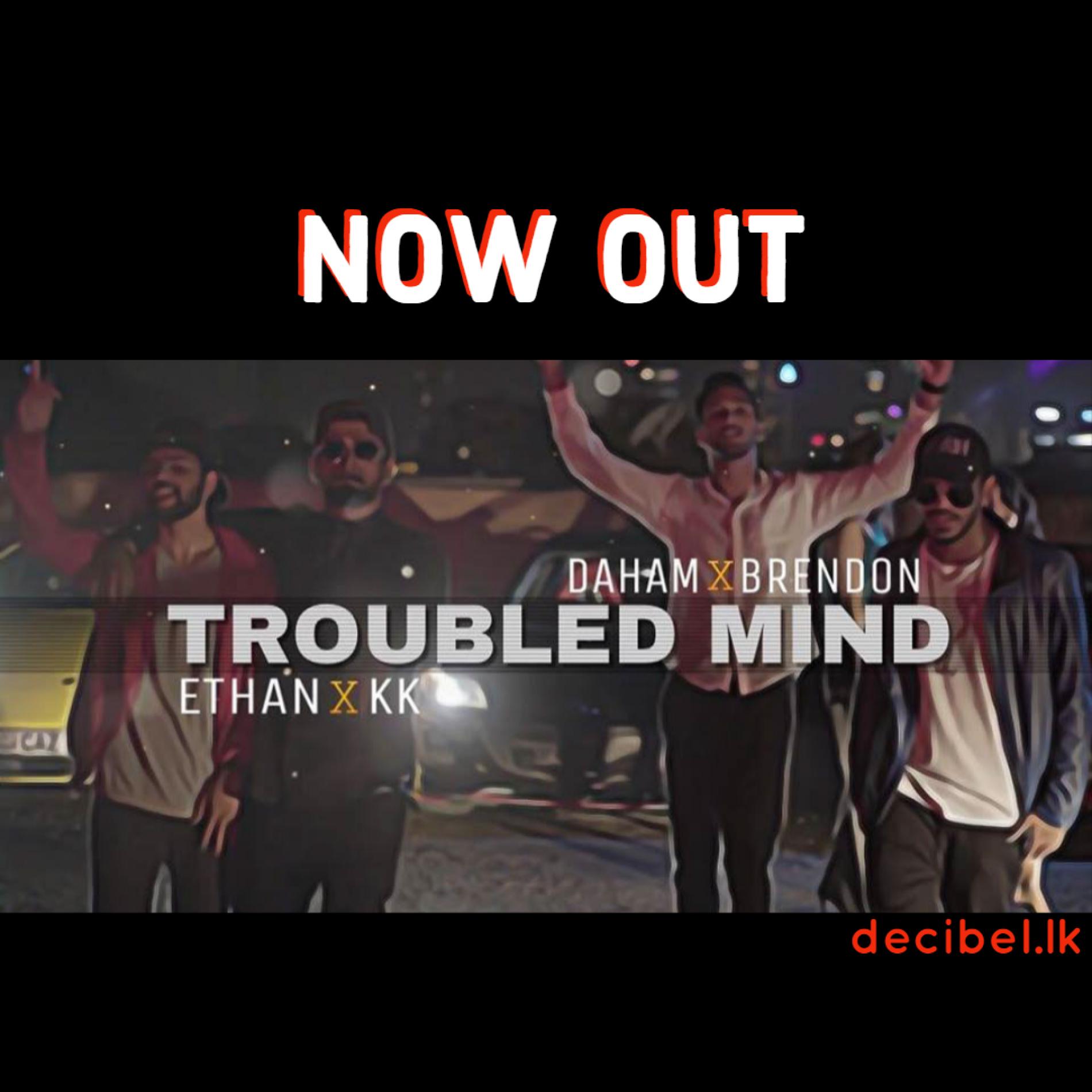 KK x Brendon x Daham x Ethan – TROUBLED MIND (Official Music Video)