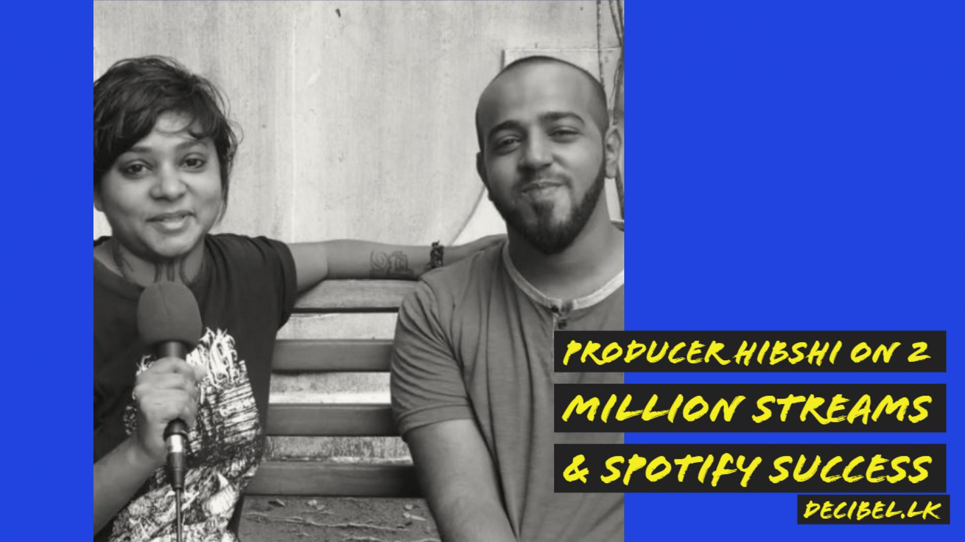 Hibshi On Spotify Success As A Sri Lankan & More – Decibel Exclusive