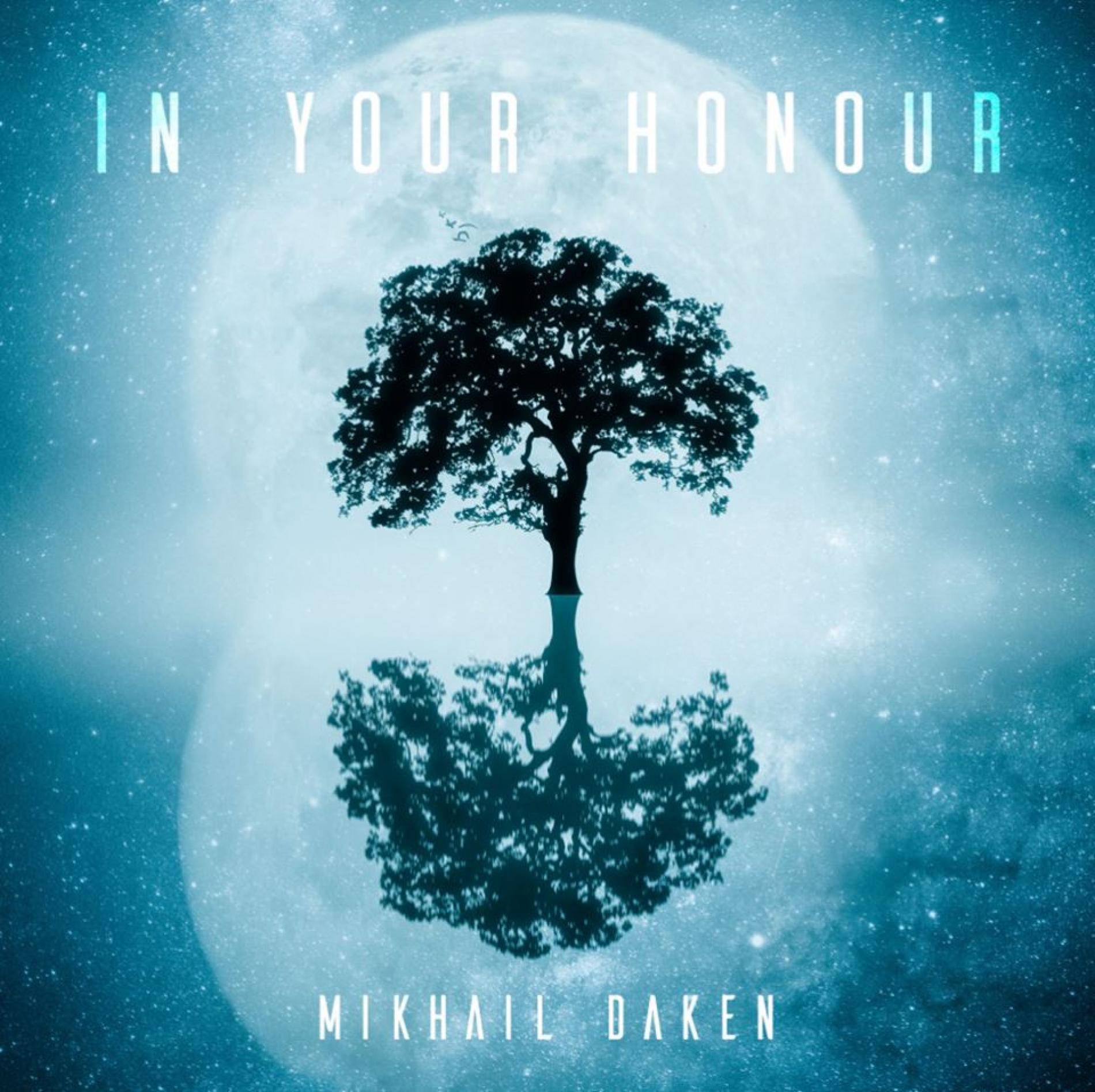 Mikhail Daken – In Your Honour (Official Music Video)