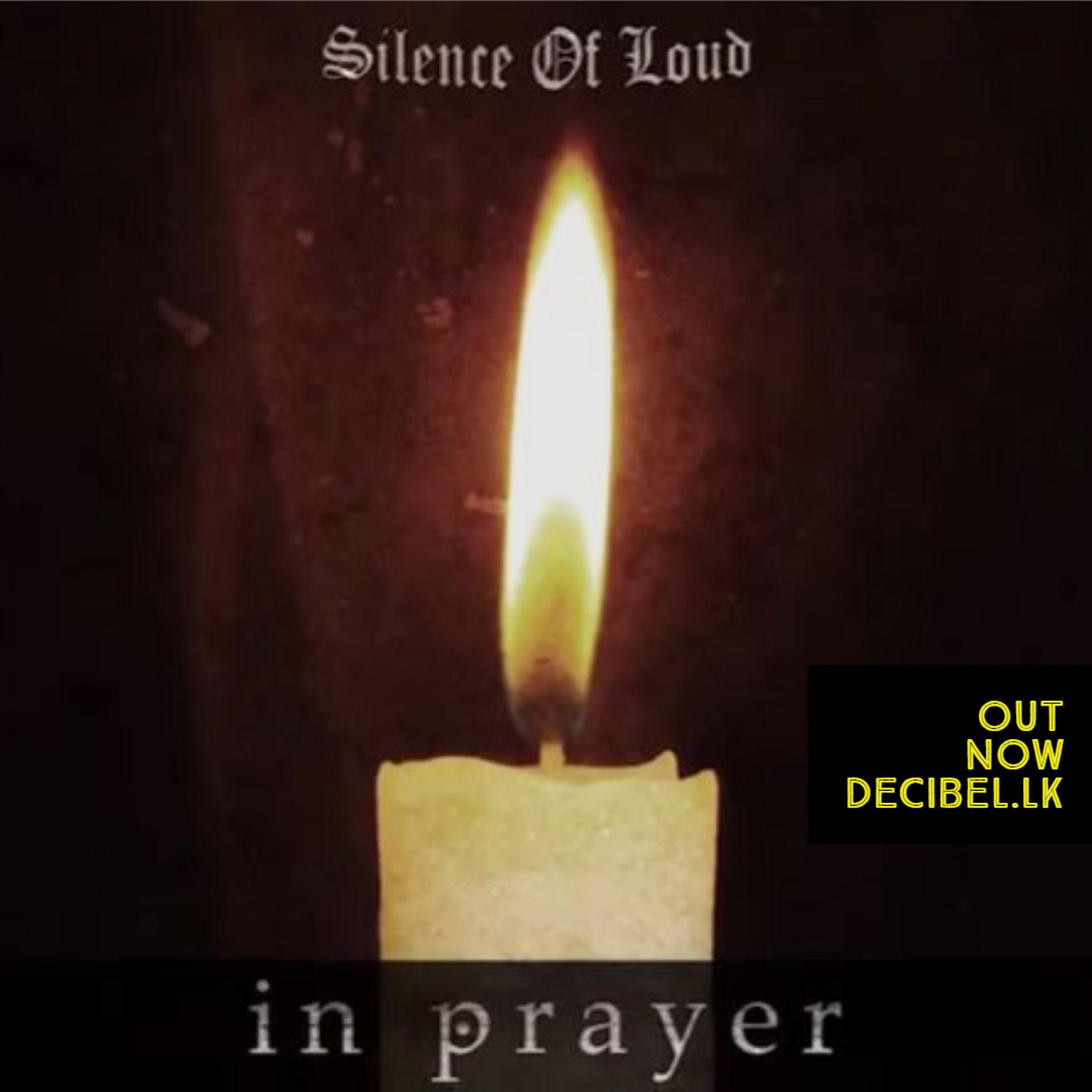 Silence Of Loud – In Prayer