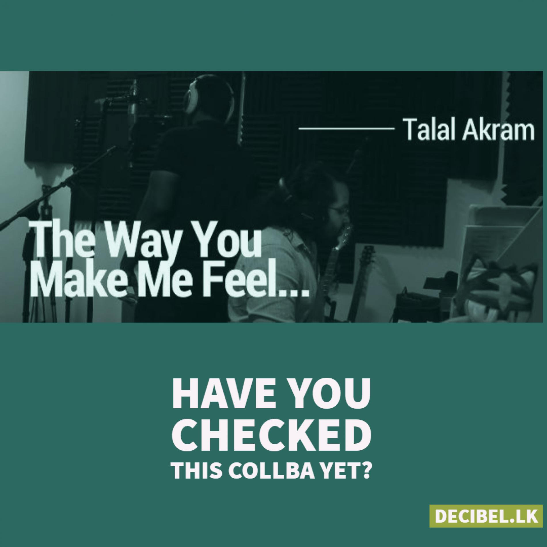 Talal Akram Ft The DrunkenPoet – The Way You Make Me Feel (Cover)